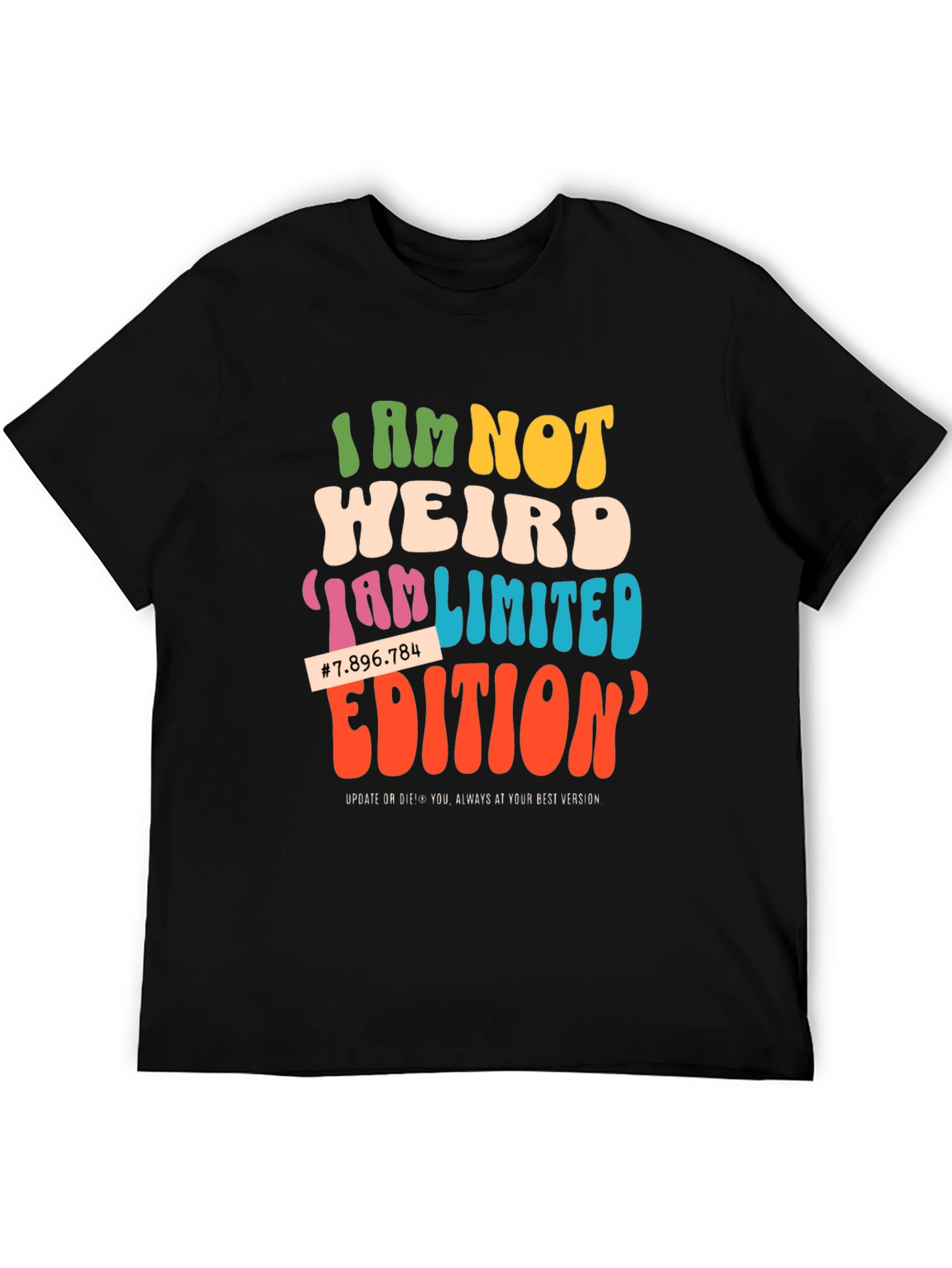 I Am Not Weird Limited Edition Graphic Tee
