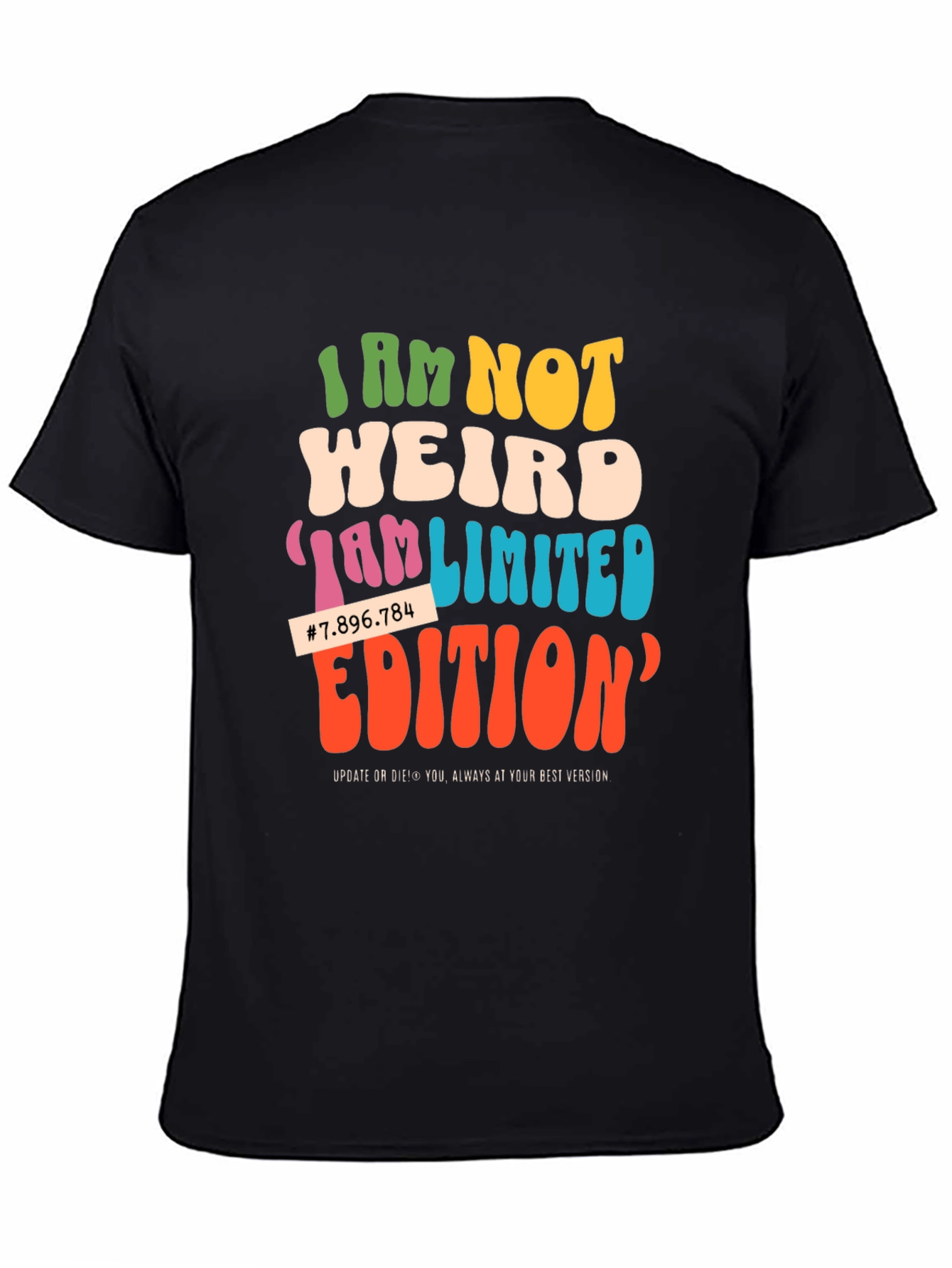 I Am Not Weird Limited Edition Graphic Tee