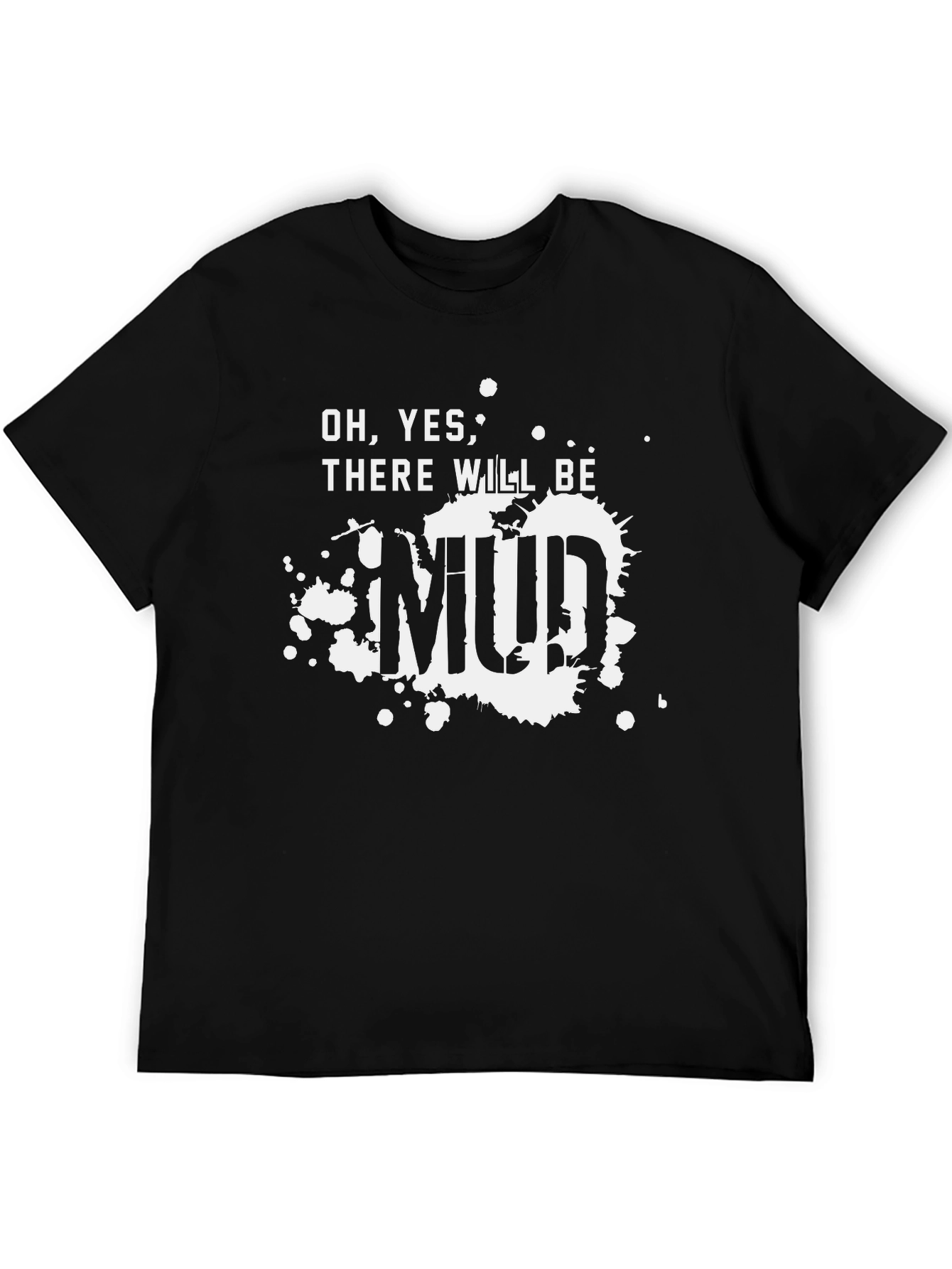 Mud T-Shirt - Funny Off-Roading Tee