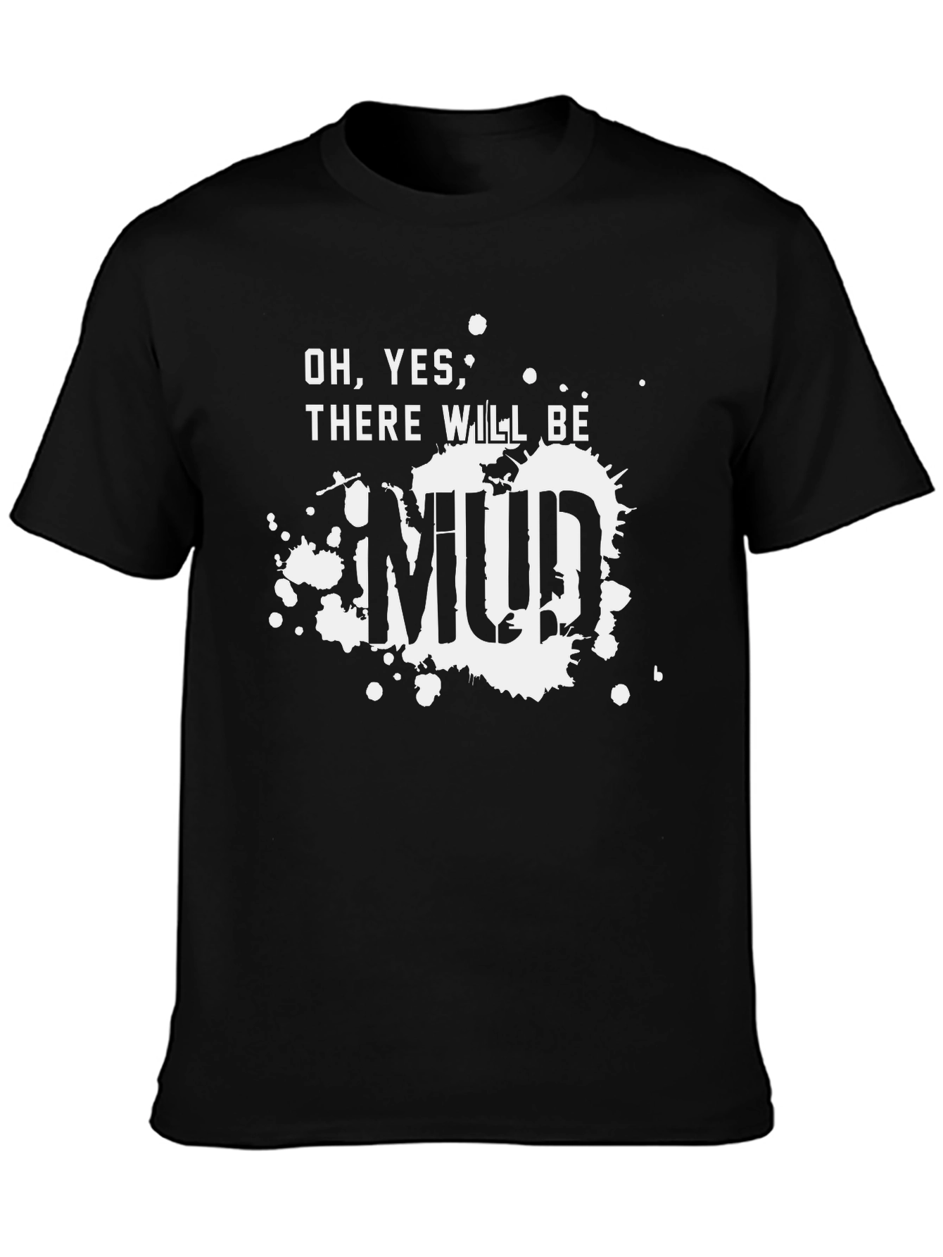 Mud T-Shirt - Funny Off-Roading Tee