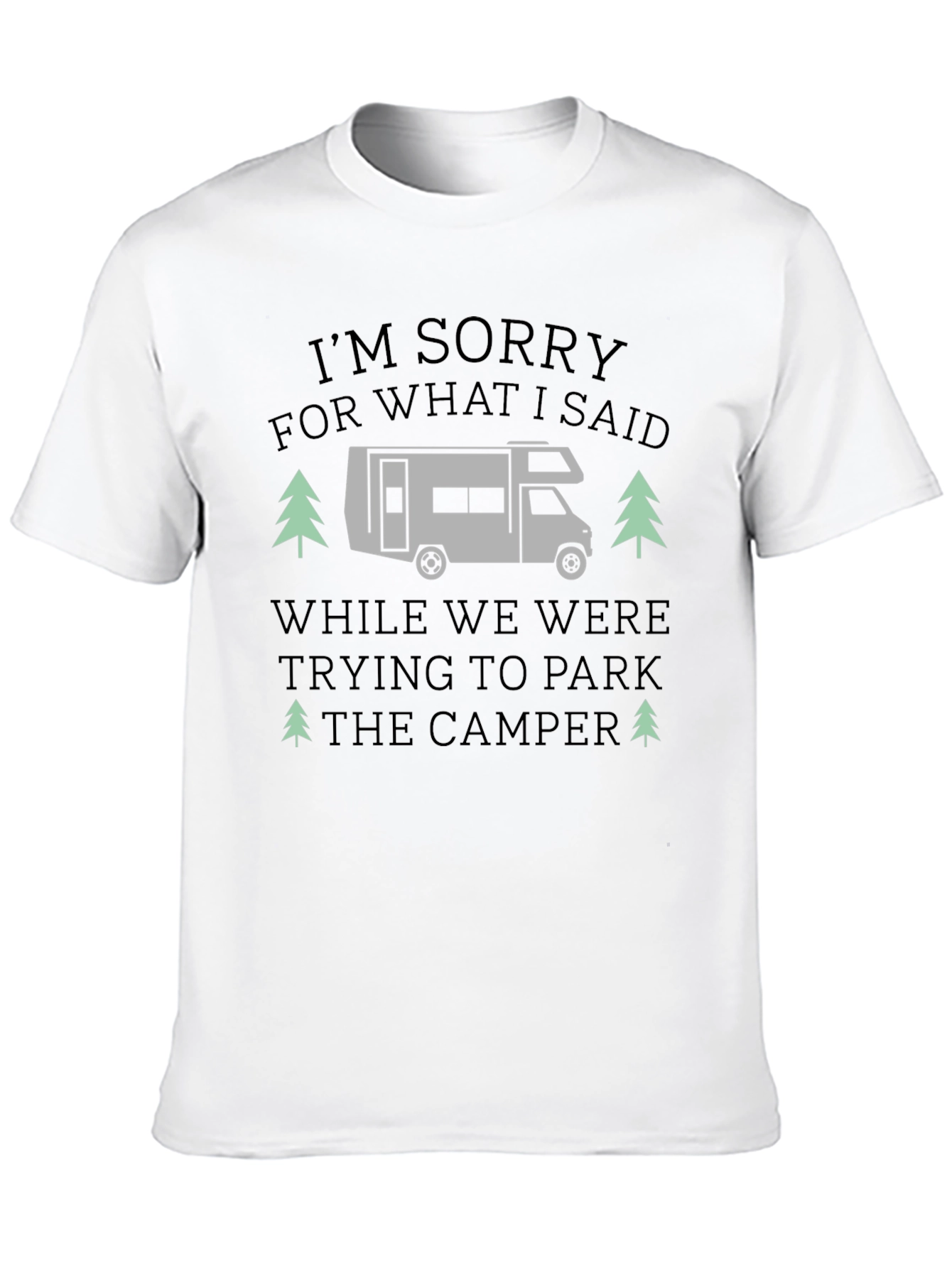 Funny Camping RV T-Shirt - Im Sorry