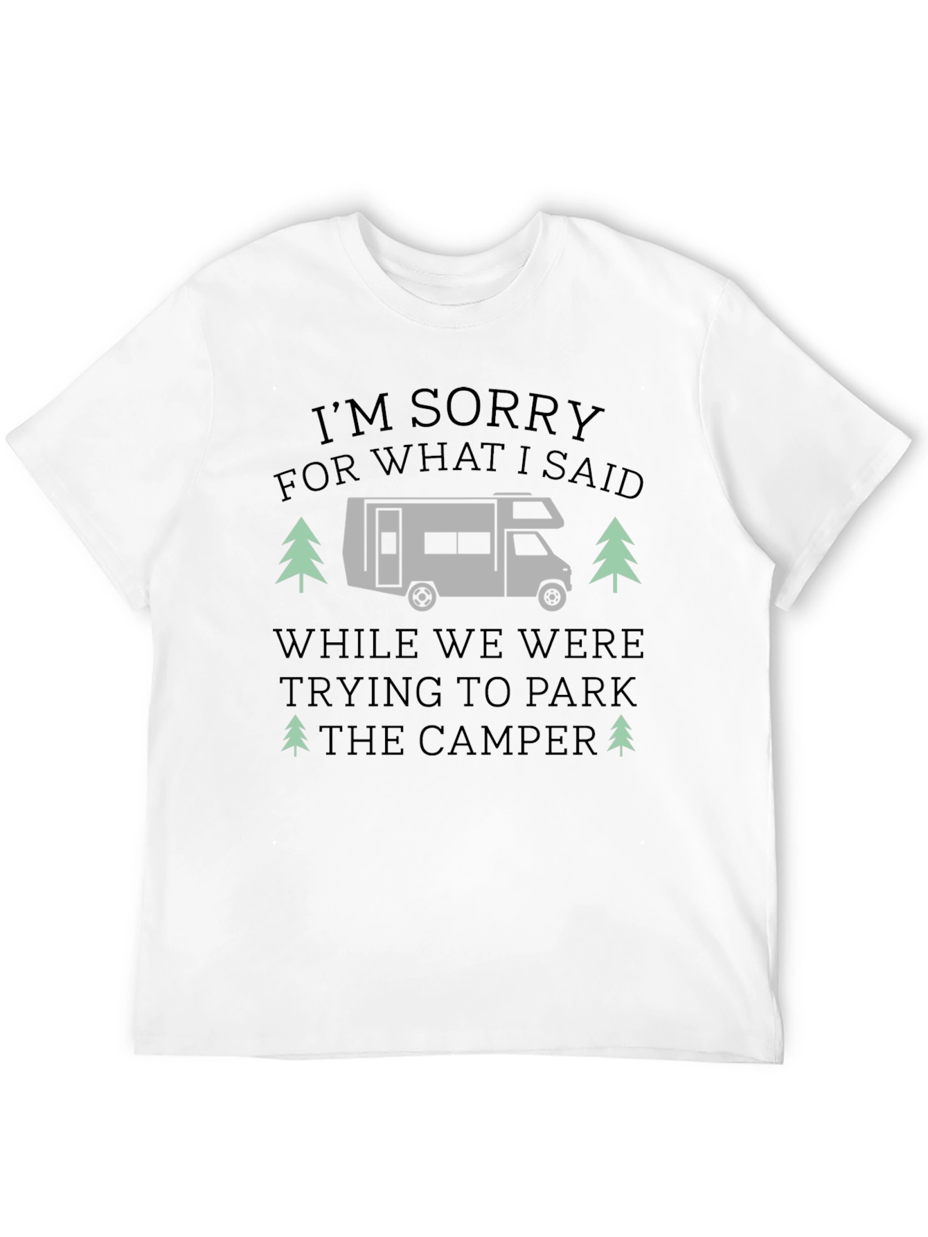 Funny Camping RV T-Shirt - Im Sorry