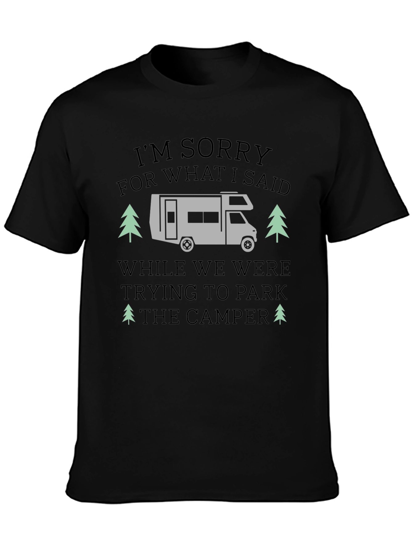 Funny Camping RV T-Shirt - Im Sorry
