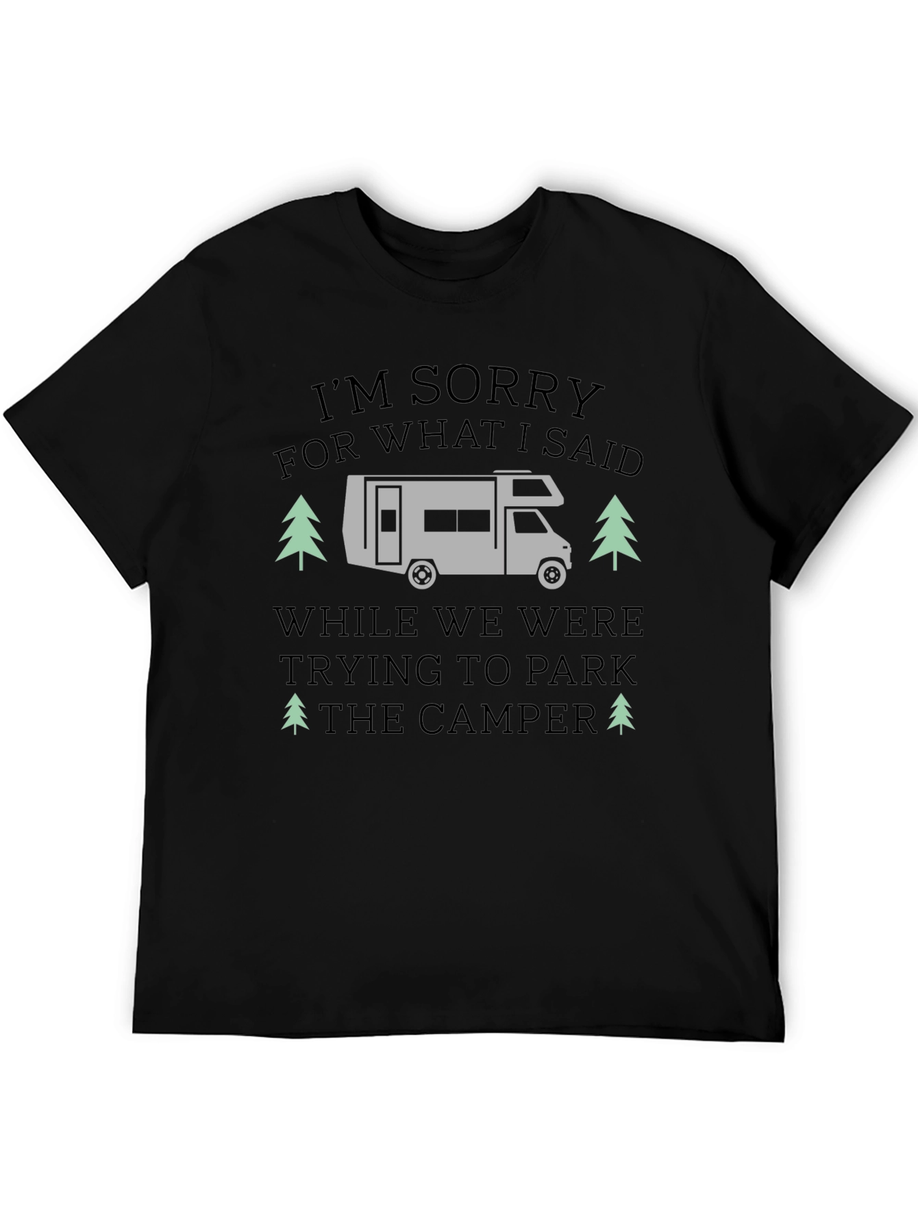 Funny Camping RV T-Shirt - Im Sorry