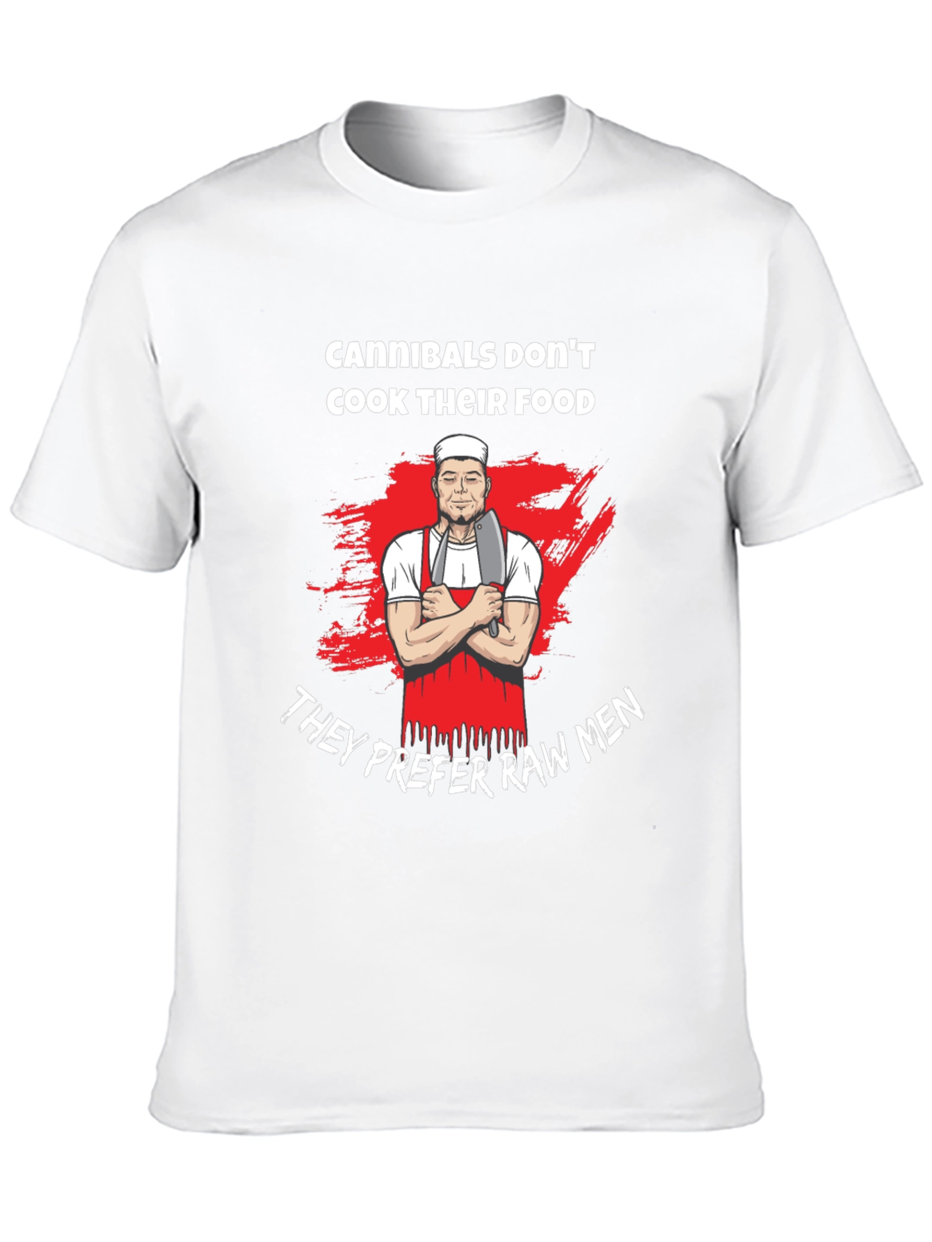 Cannibals Dont Cook Their Food T-Shirt