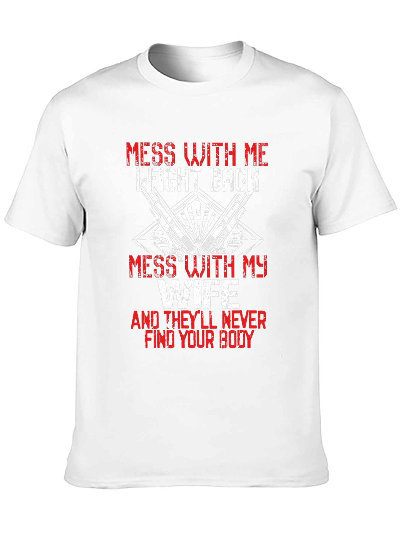Mess With My Wife Graphic T-Shirt