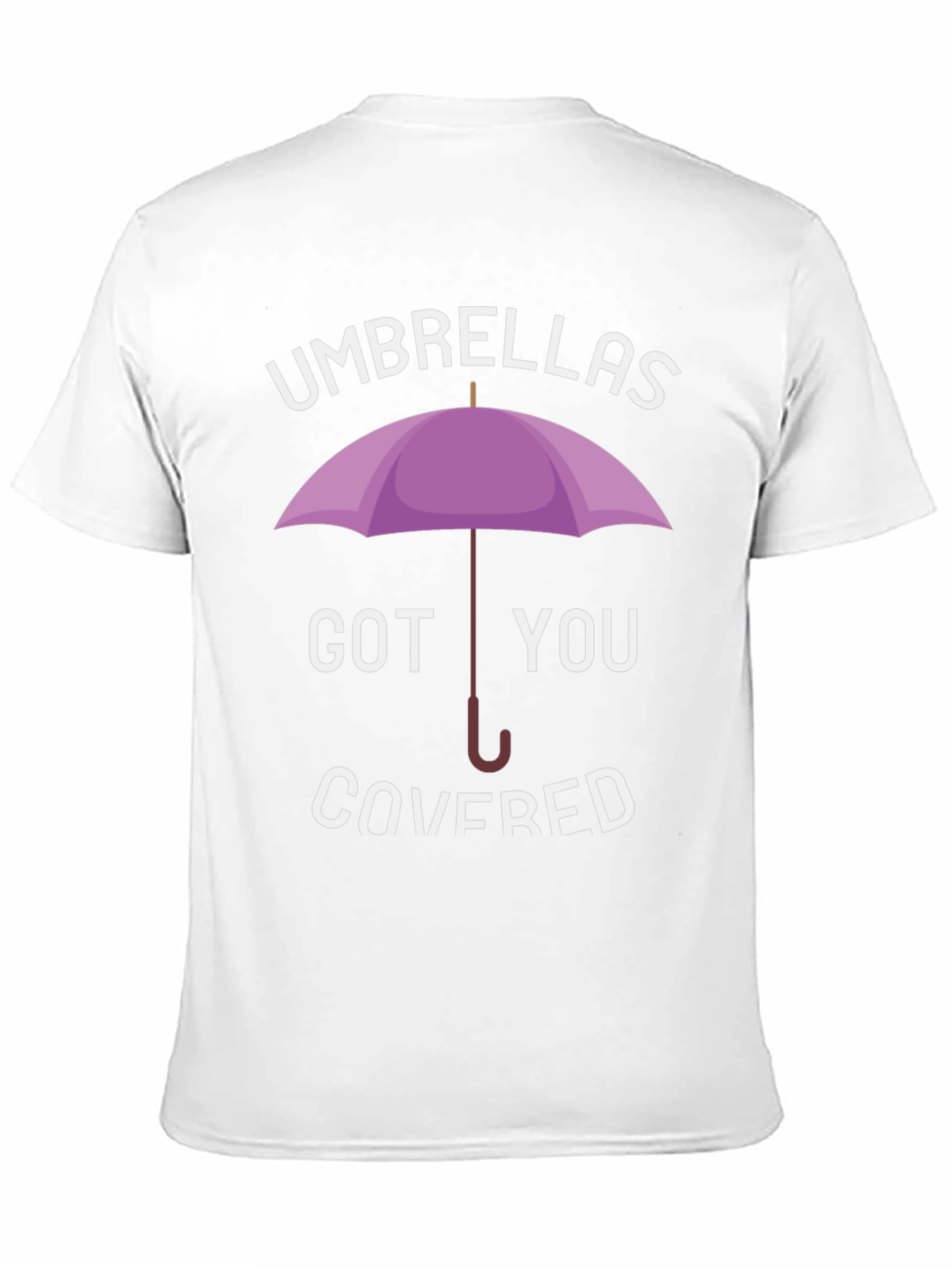 Umbrellas Got You Covered T-Shirt