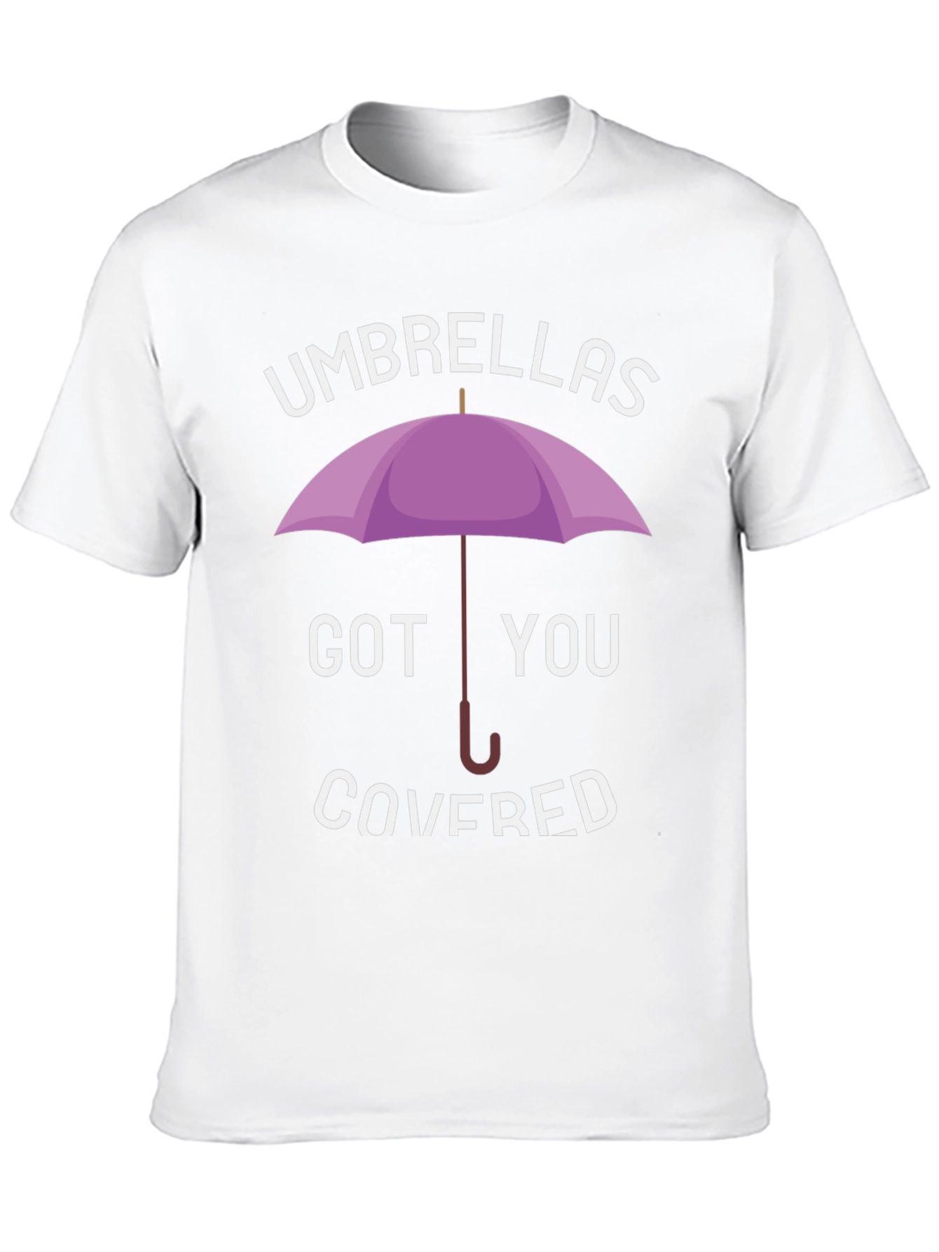 Umbrellas Got You Covered T-Shirt