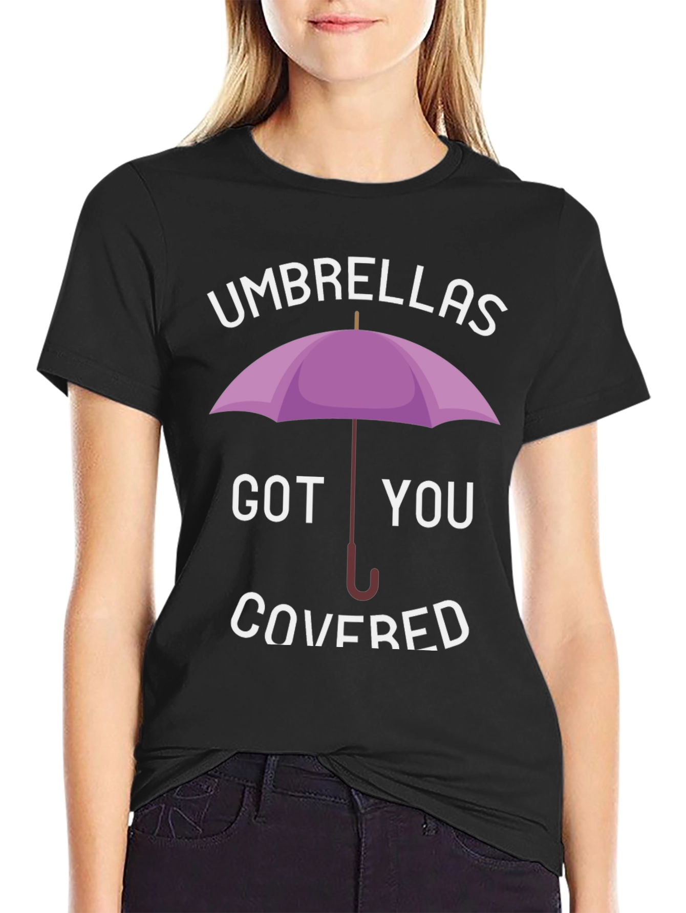 Umbrellas Got You Covered T-Shirt