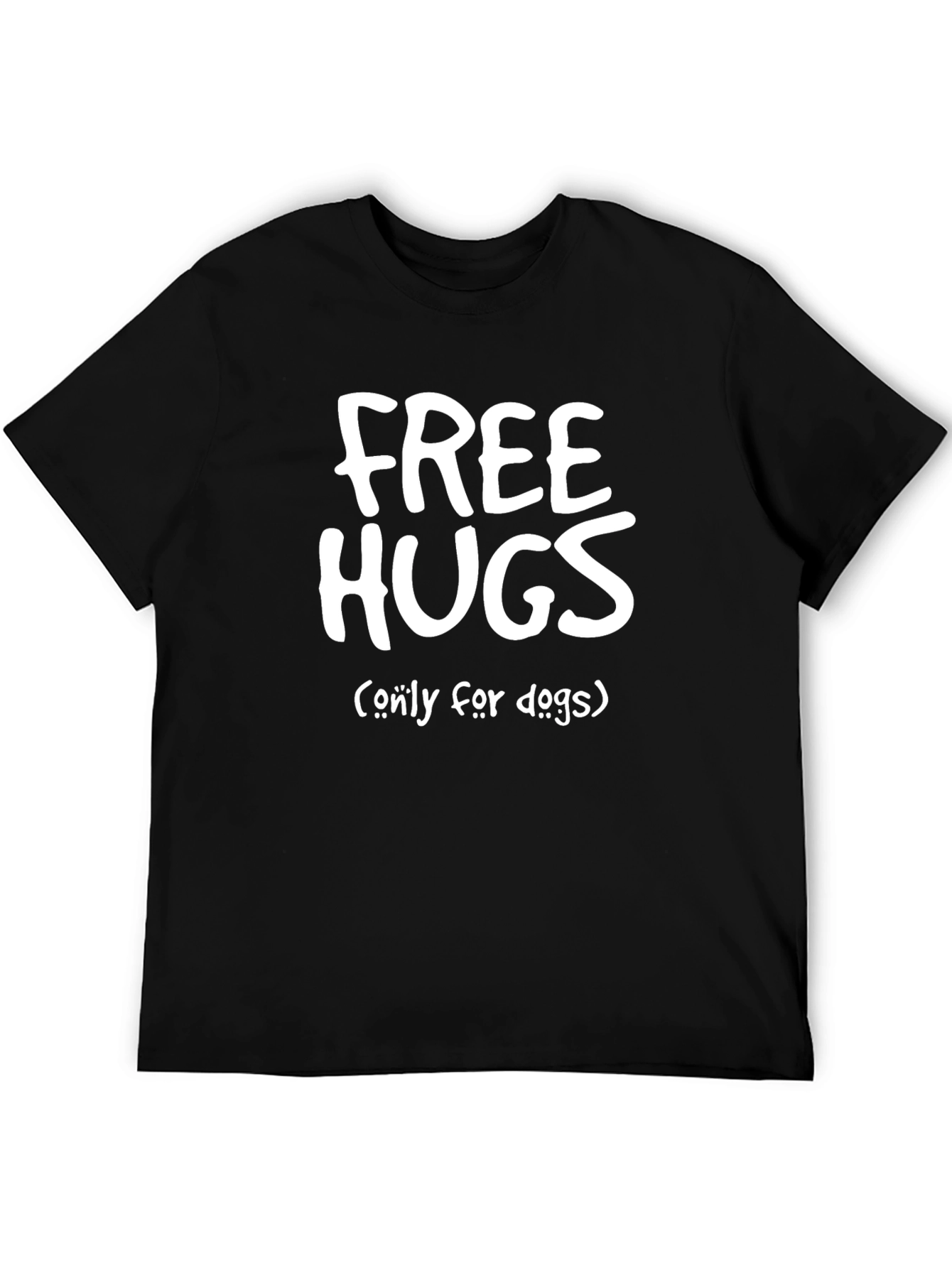 Free Hugs (Only For Dogs) T-Shirt - Black