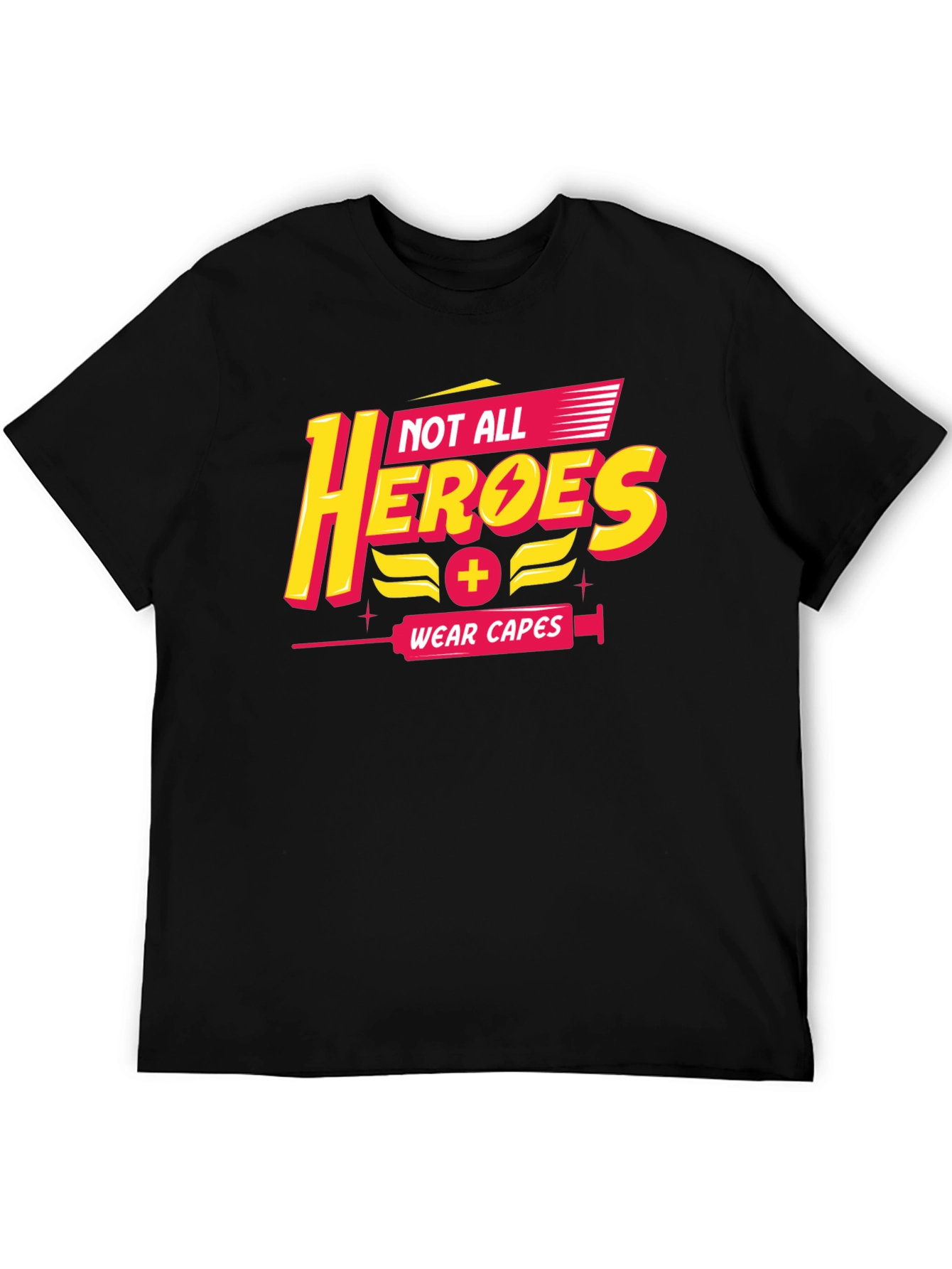 Not All Heroes Wear Capes Black T-Shirt
