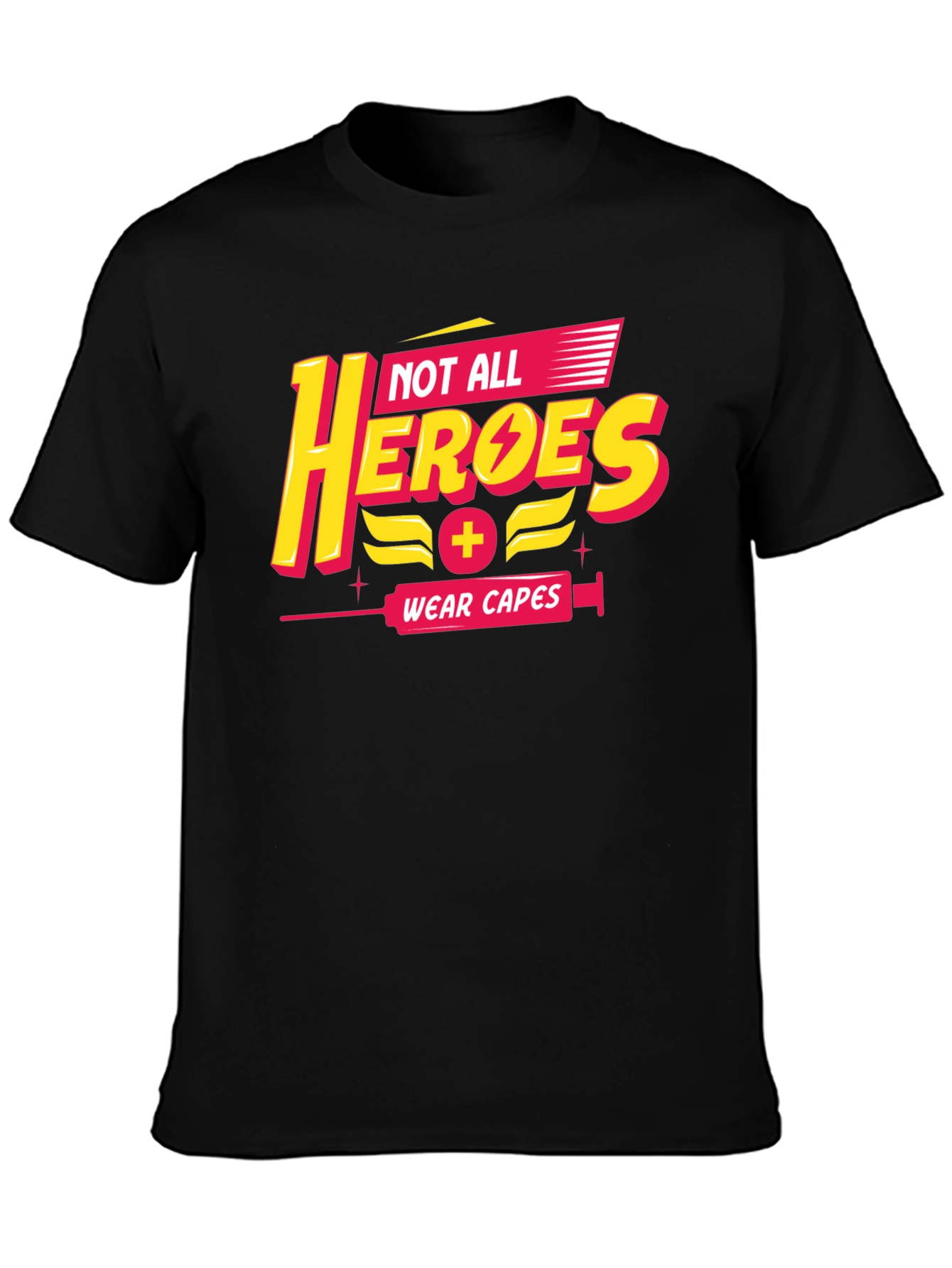 Not All Heroes Wear Capes Black T-Shirt