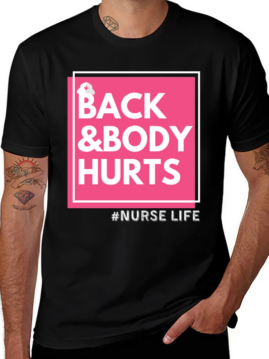Nurse Life T-Shirt - Back & Body Hurts Tee