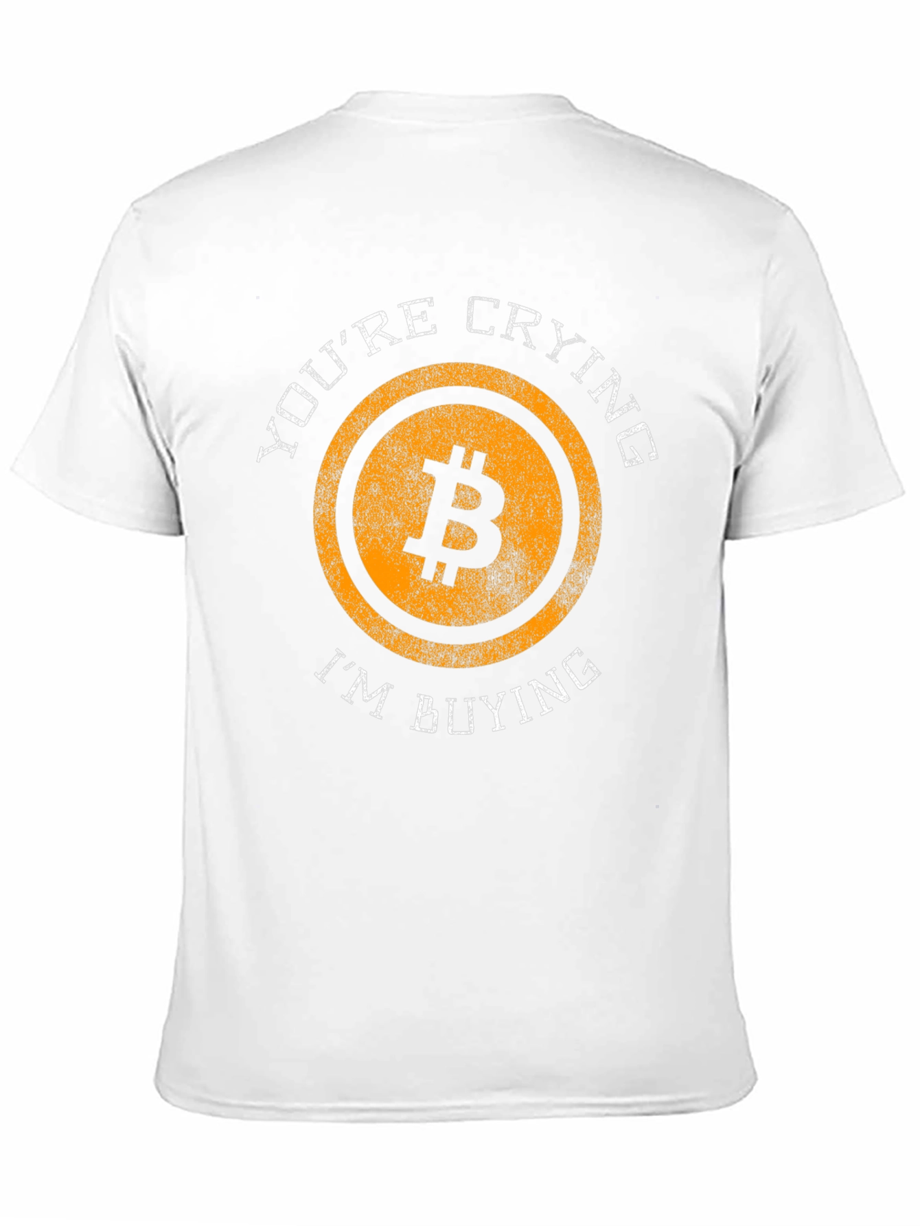 Bitcoin Crypto T-Shirt - Youre Crying Im Buying