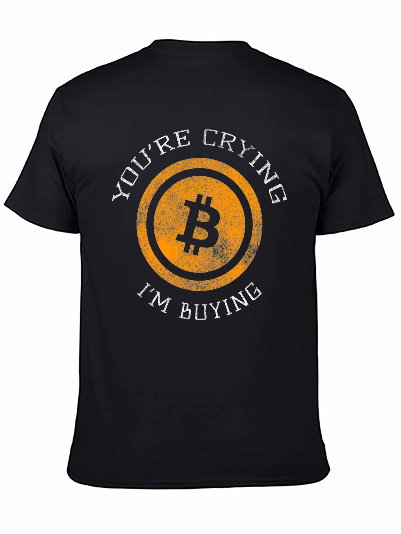 Bitcoin Crypto T-Shirt - Youre Crying Im Buying