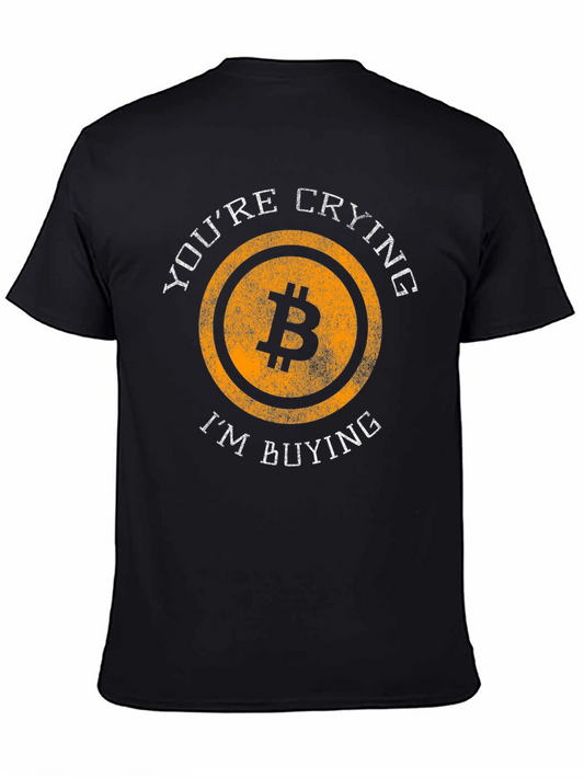 Bitcoin Crypto T-Shirt - Youre Crying Im Buying