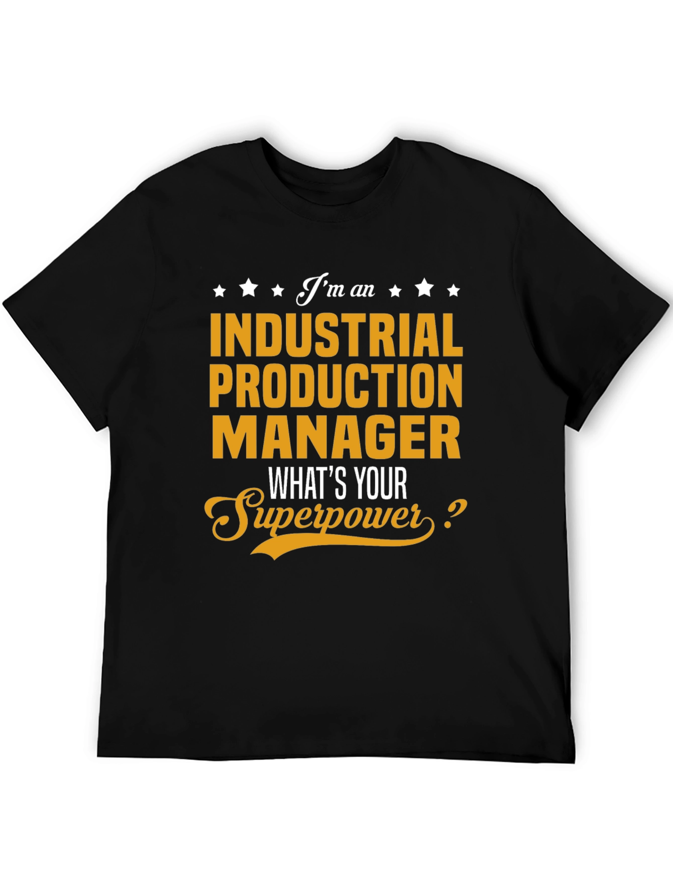 Industrial Production Manager Superpower T-Shirt