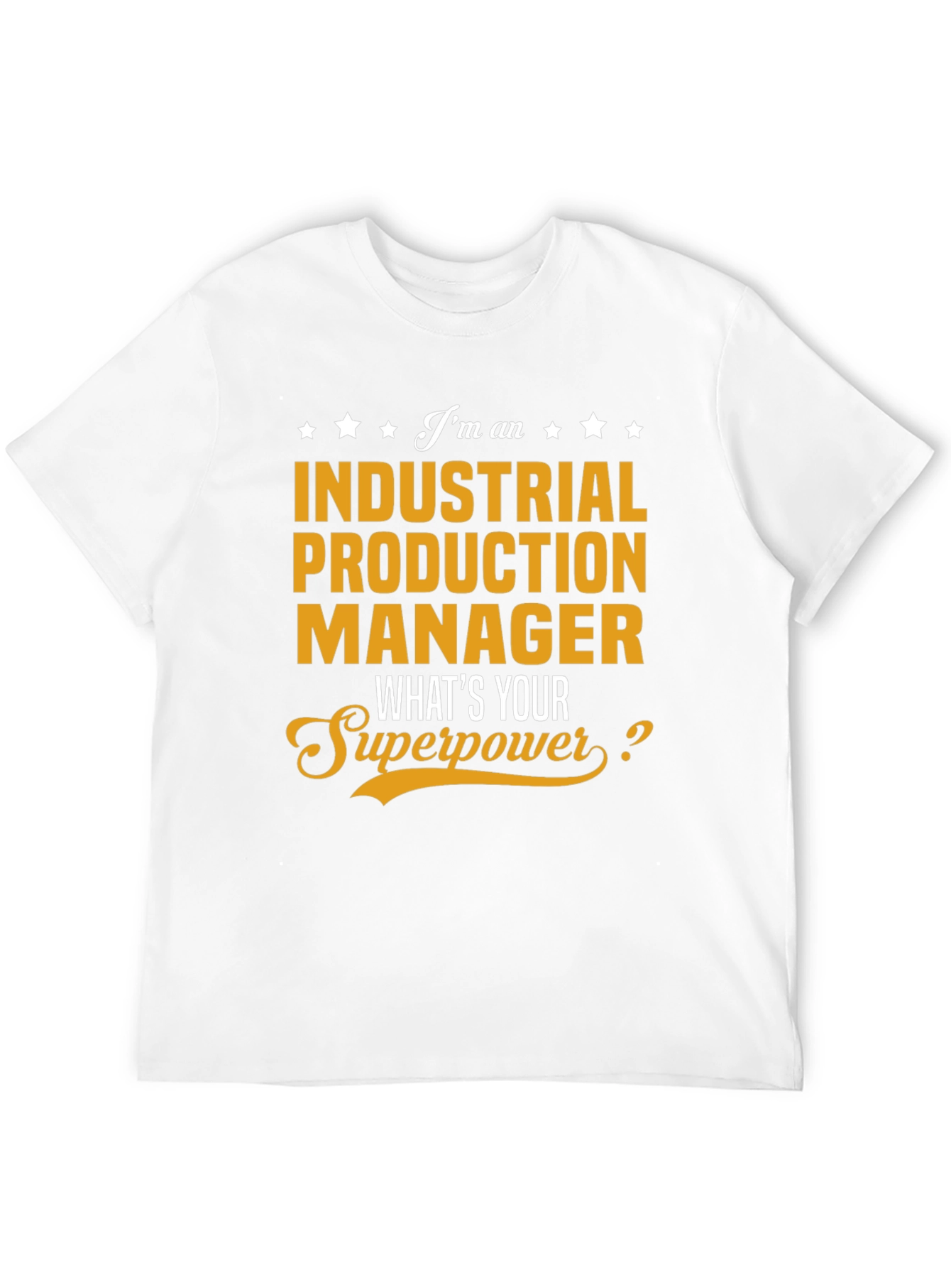 Industrial Production Manager Superpower T-Shirt
