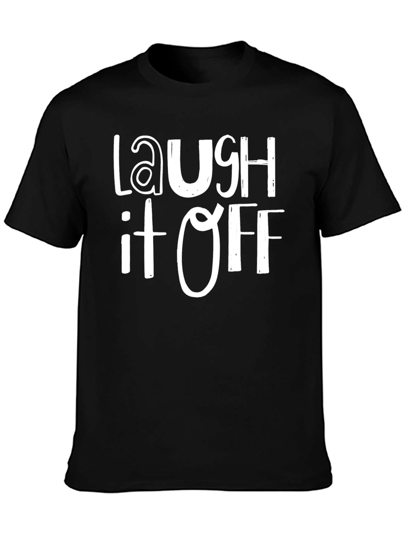 Laugh It Off T-Shirt - Comfort & Style