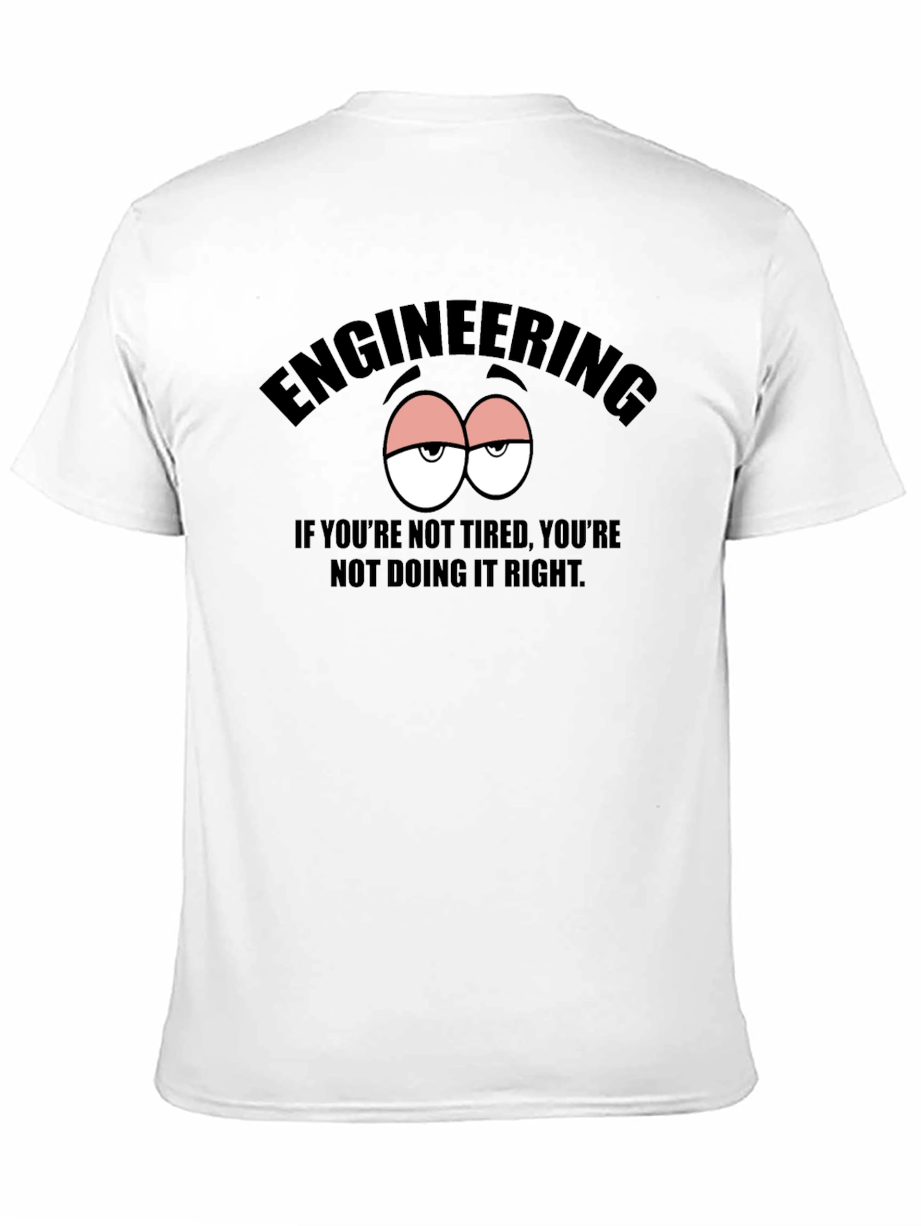 Engineering Tired Eyes Graphic T-Shirt