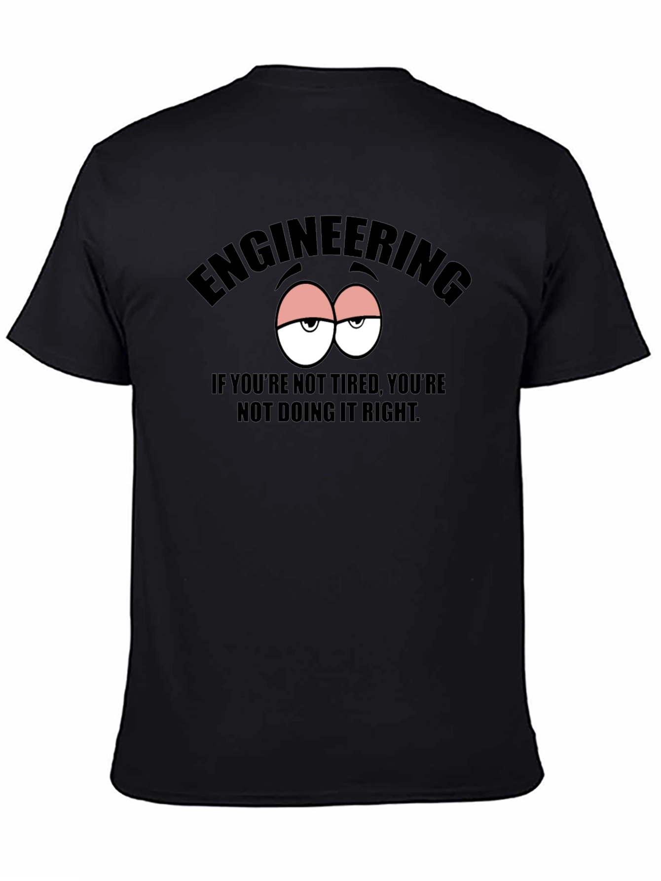 Engineering Tired Eyes Graphic T-Shirt