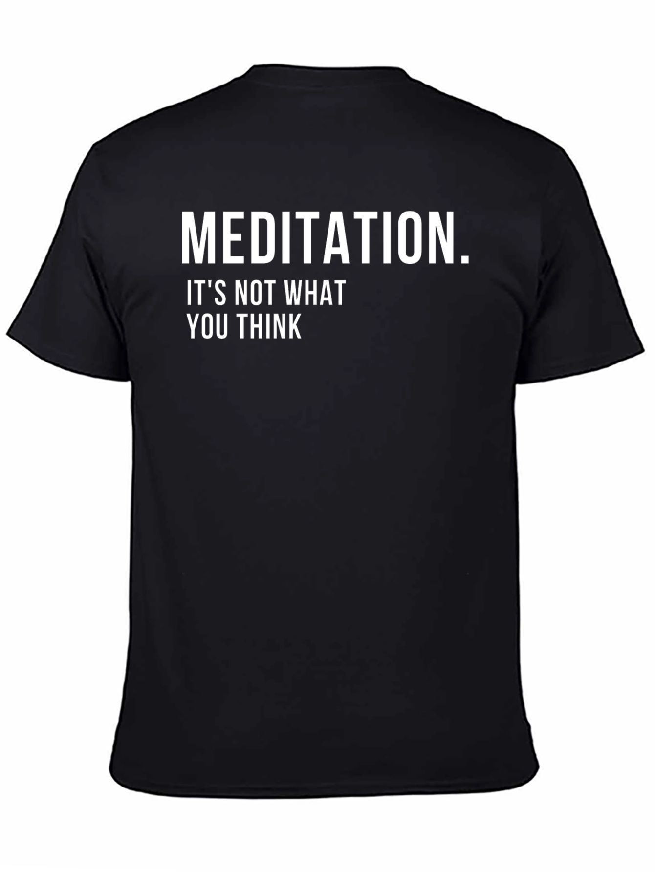 Meditation T-Shirt - Its Not What You Think