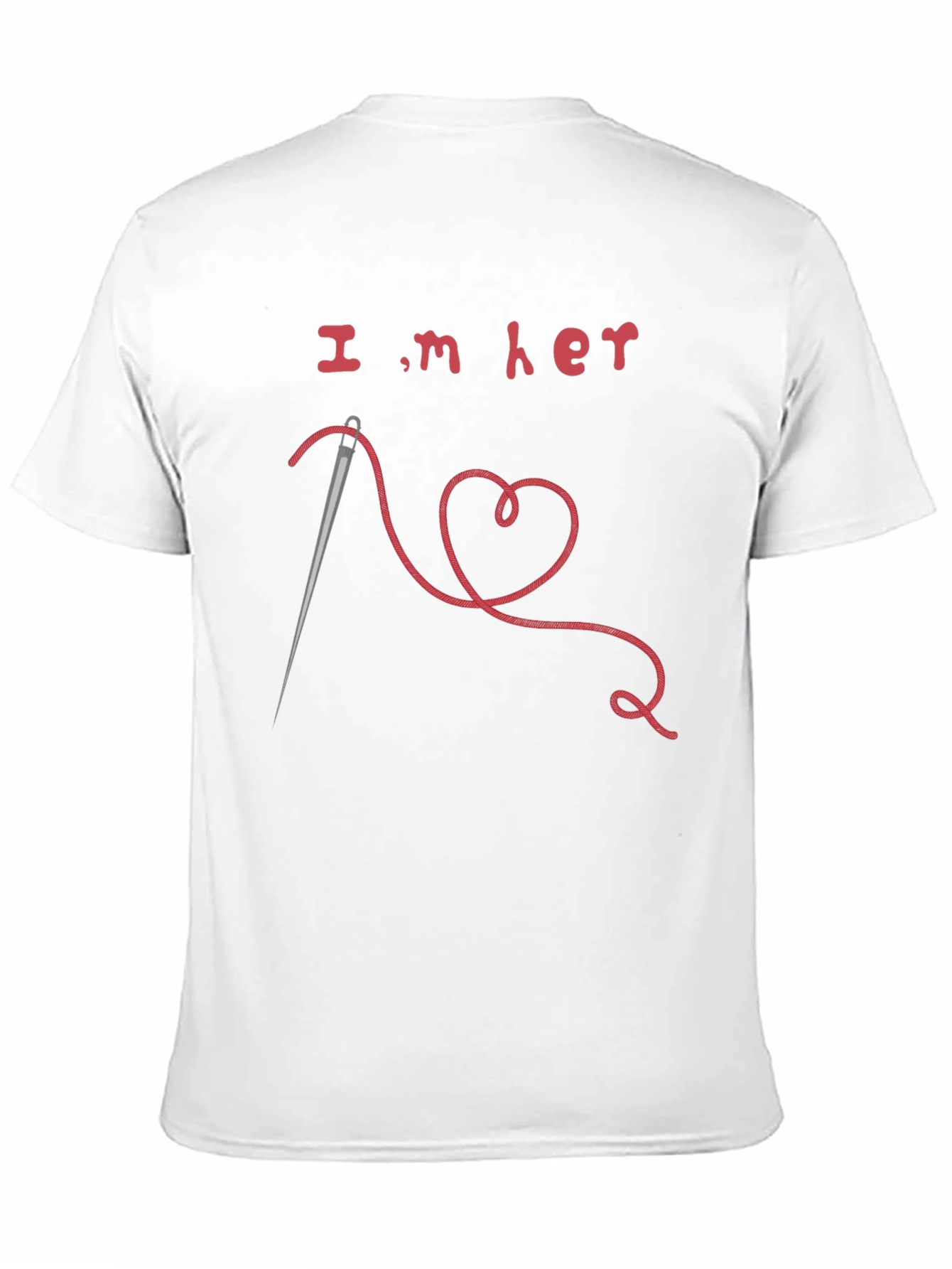 Im Her T-Shirt - Needle Thread Heart