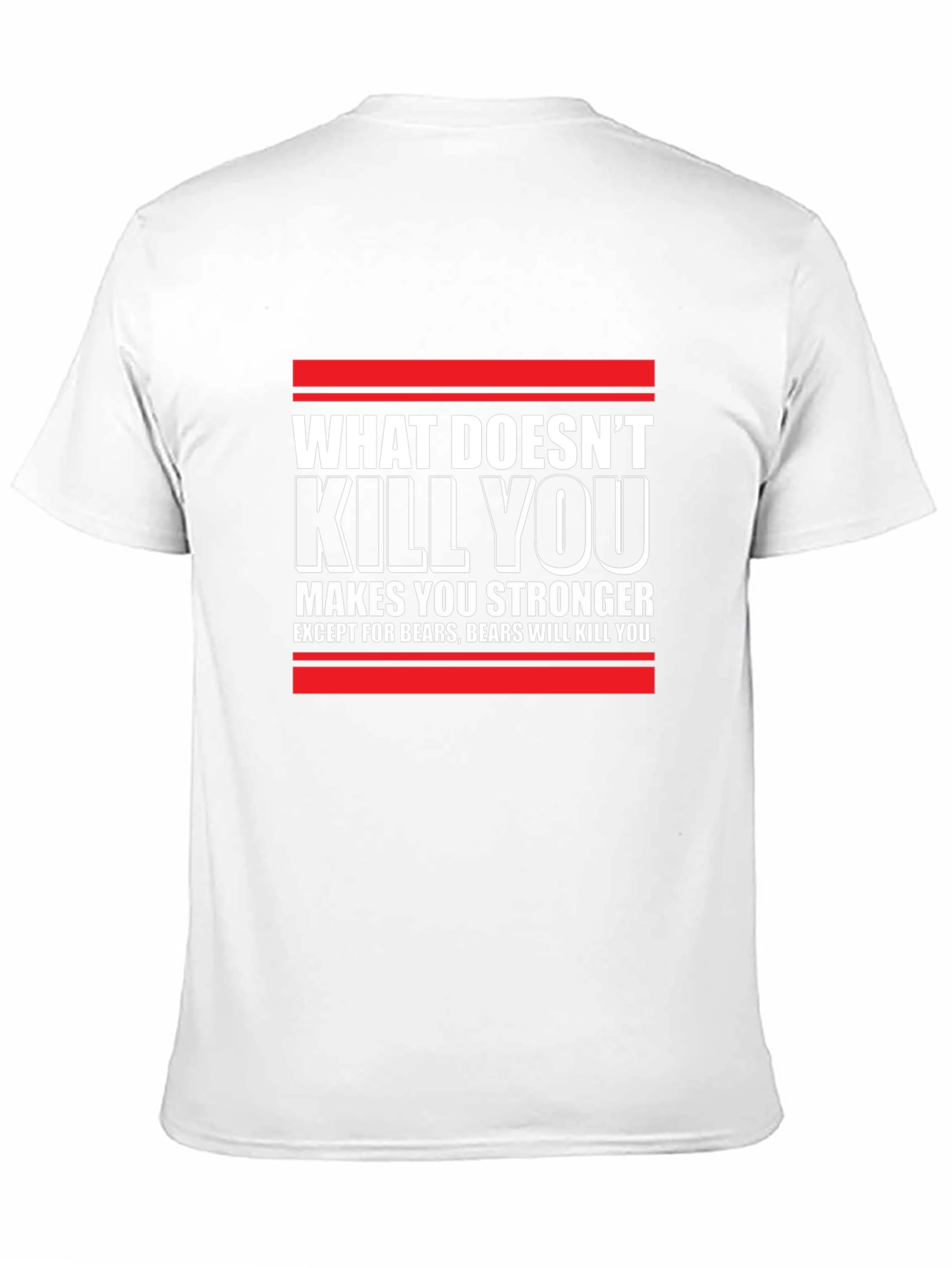 What Doesnt Kill You T-Shirt
