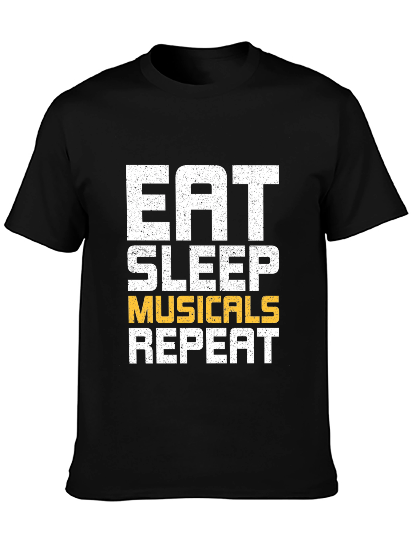 Eat Sleep Musicals Repeat T-Shirt