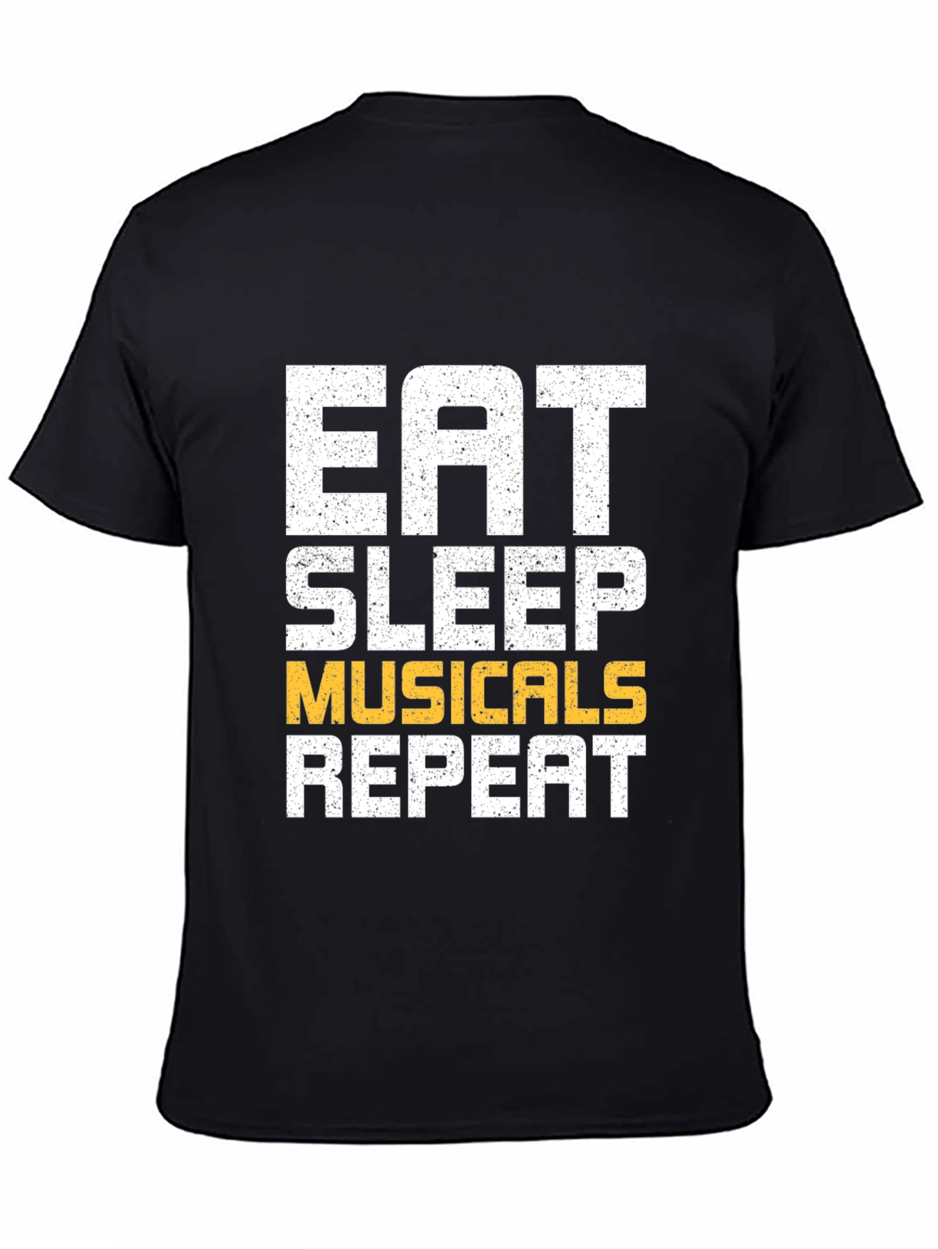 Eat Sleep Musicals Repeat T-Shirt