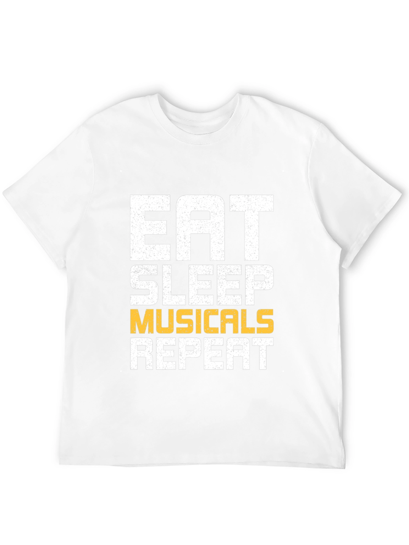 Eat Sleep Musicals Repeat T-Shirt