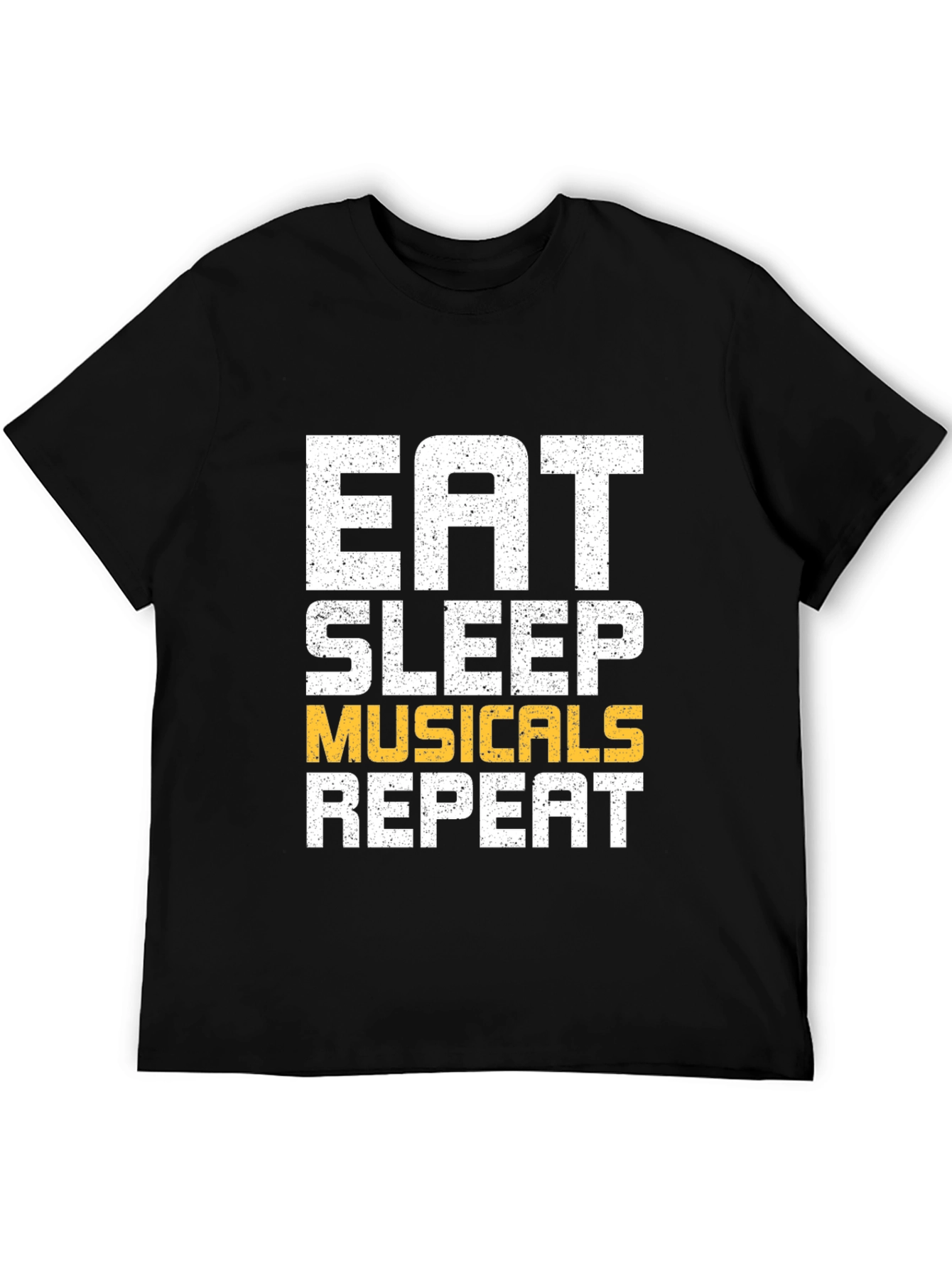 Eat Sleep Musicals Repeat T-Shirt