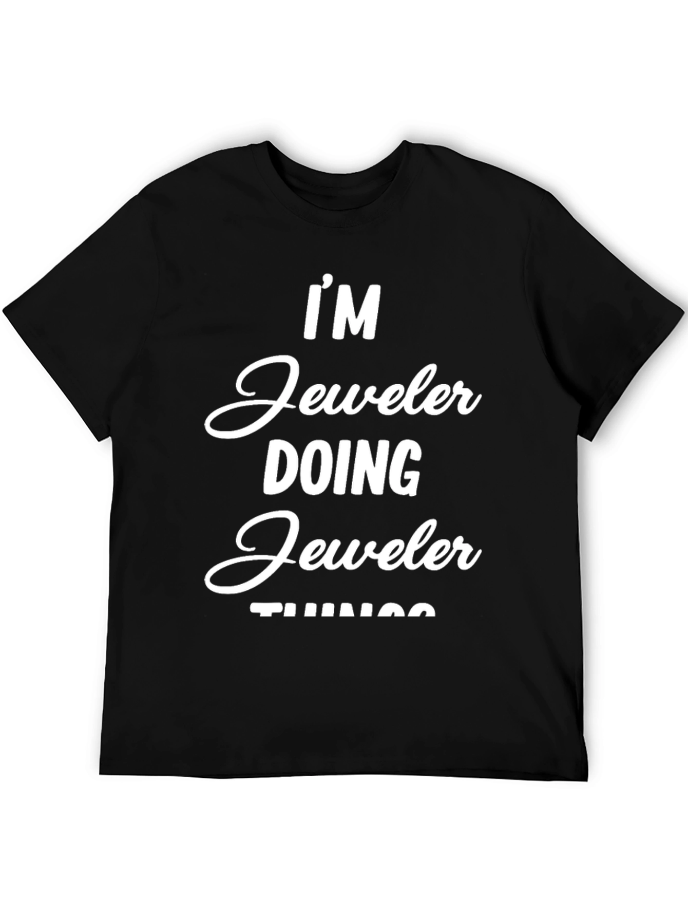Im Jeweler Doing Jeweler Things T-Shirt