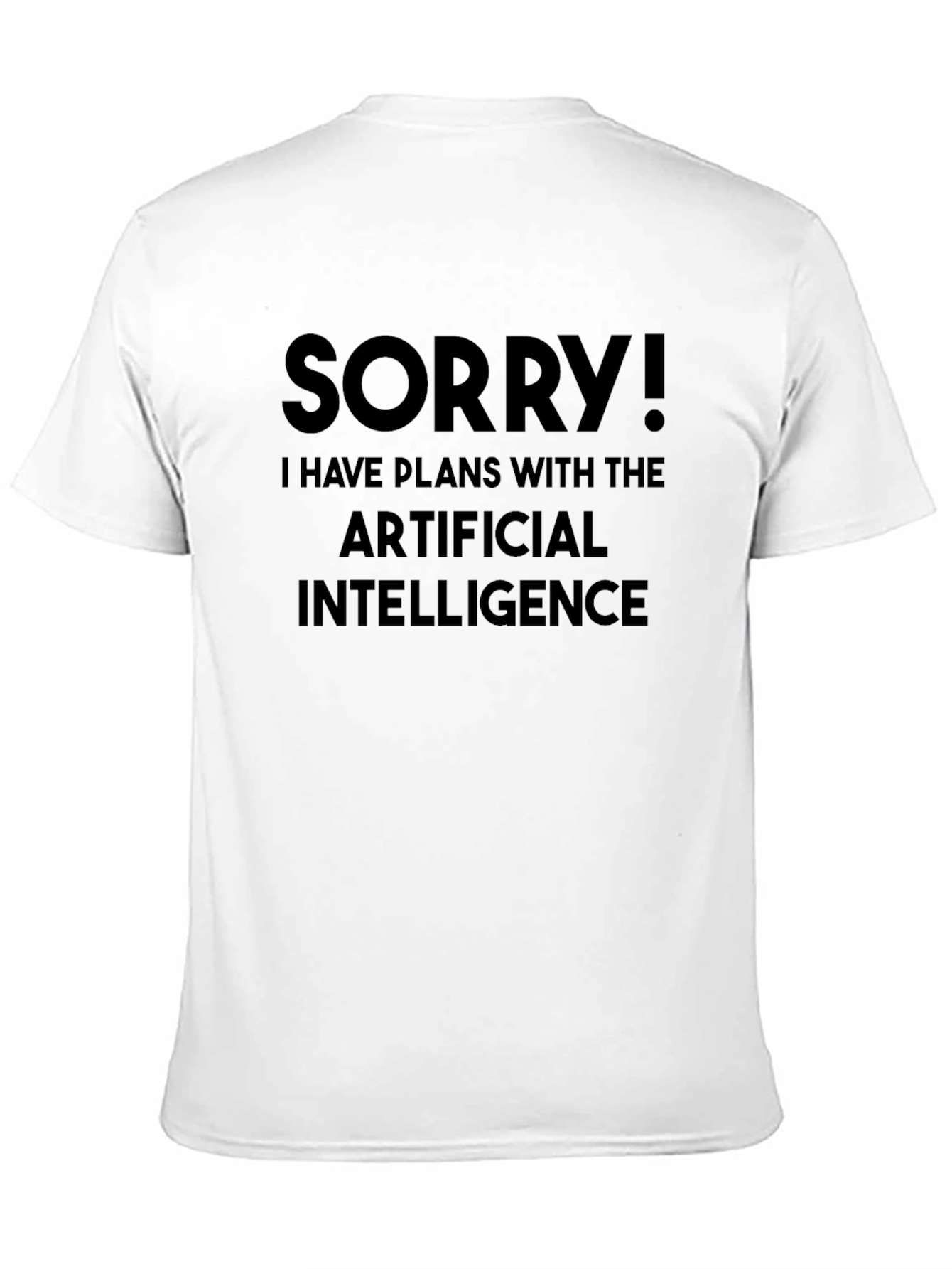 Sorry I have Plans with AI T-Shirt