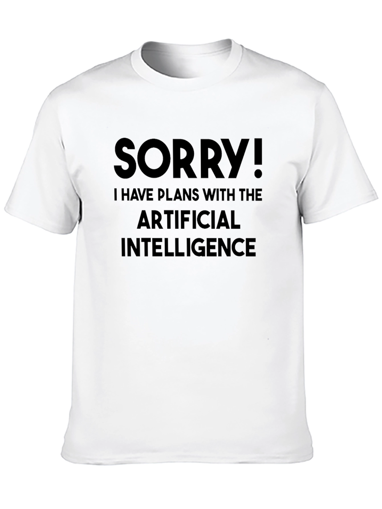 Sorry I have Plans with AI T-Shirt
