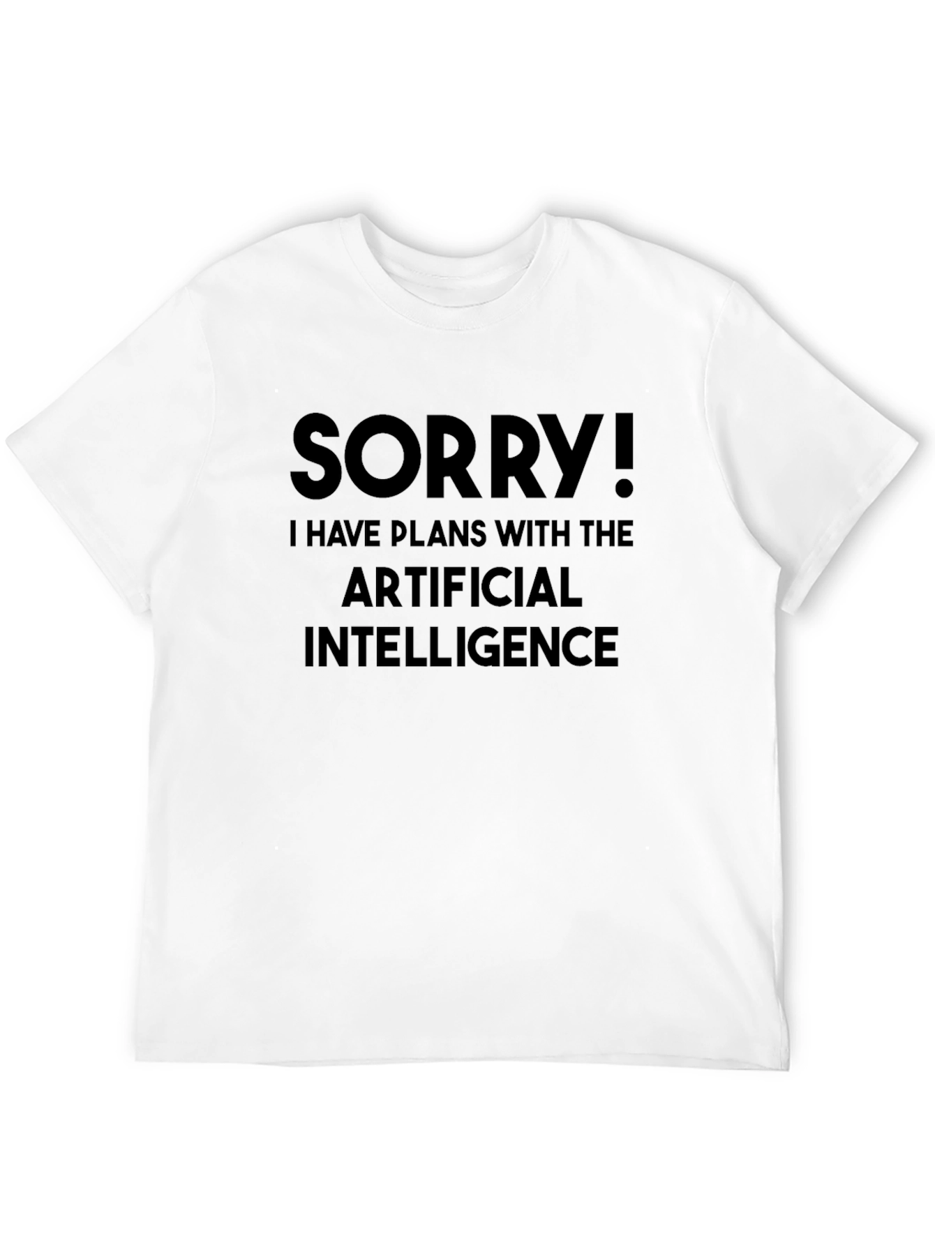 Sorry I have Plans with AI T-Shirt