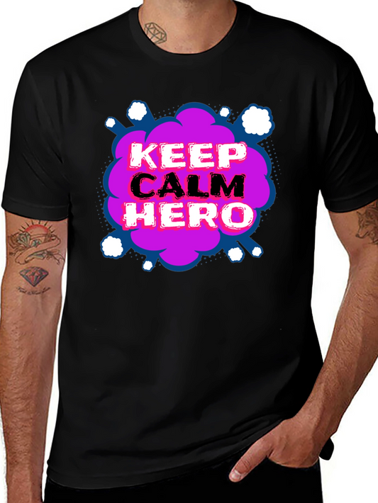 Keep Calm Hero T-Shirt - Fun Graphic Tee