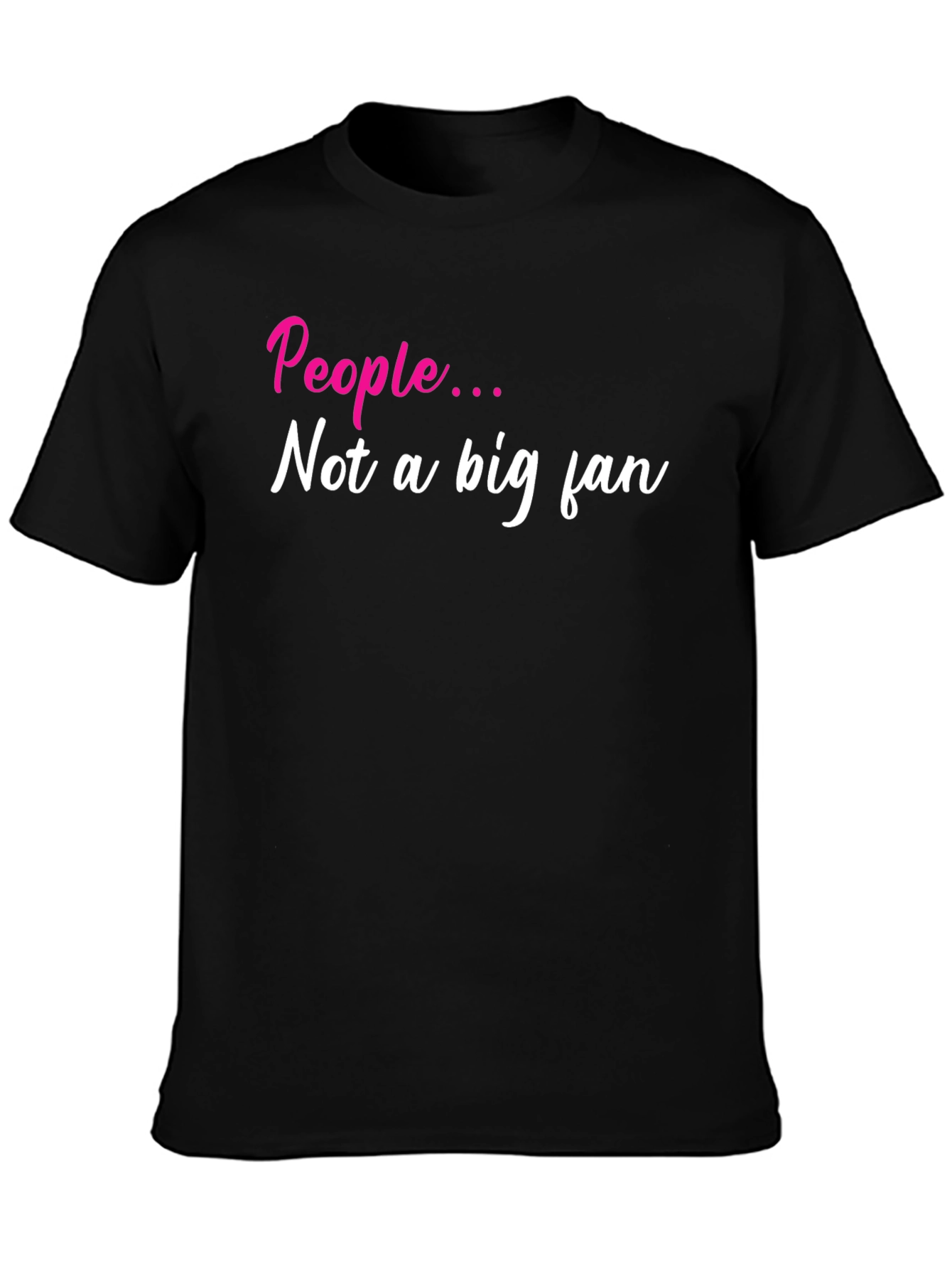 Sarcastic People Not a Big Fan Black T-Shirt