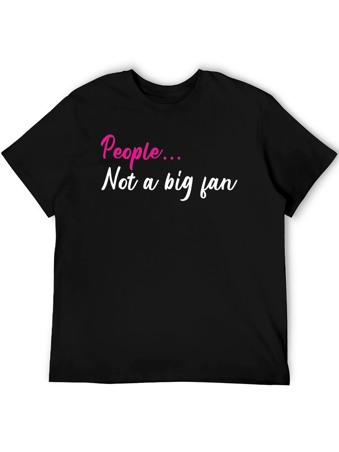 Sarcastic People Not a Big Fan Black T-Shirt