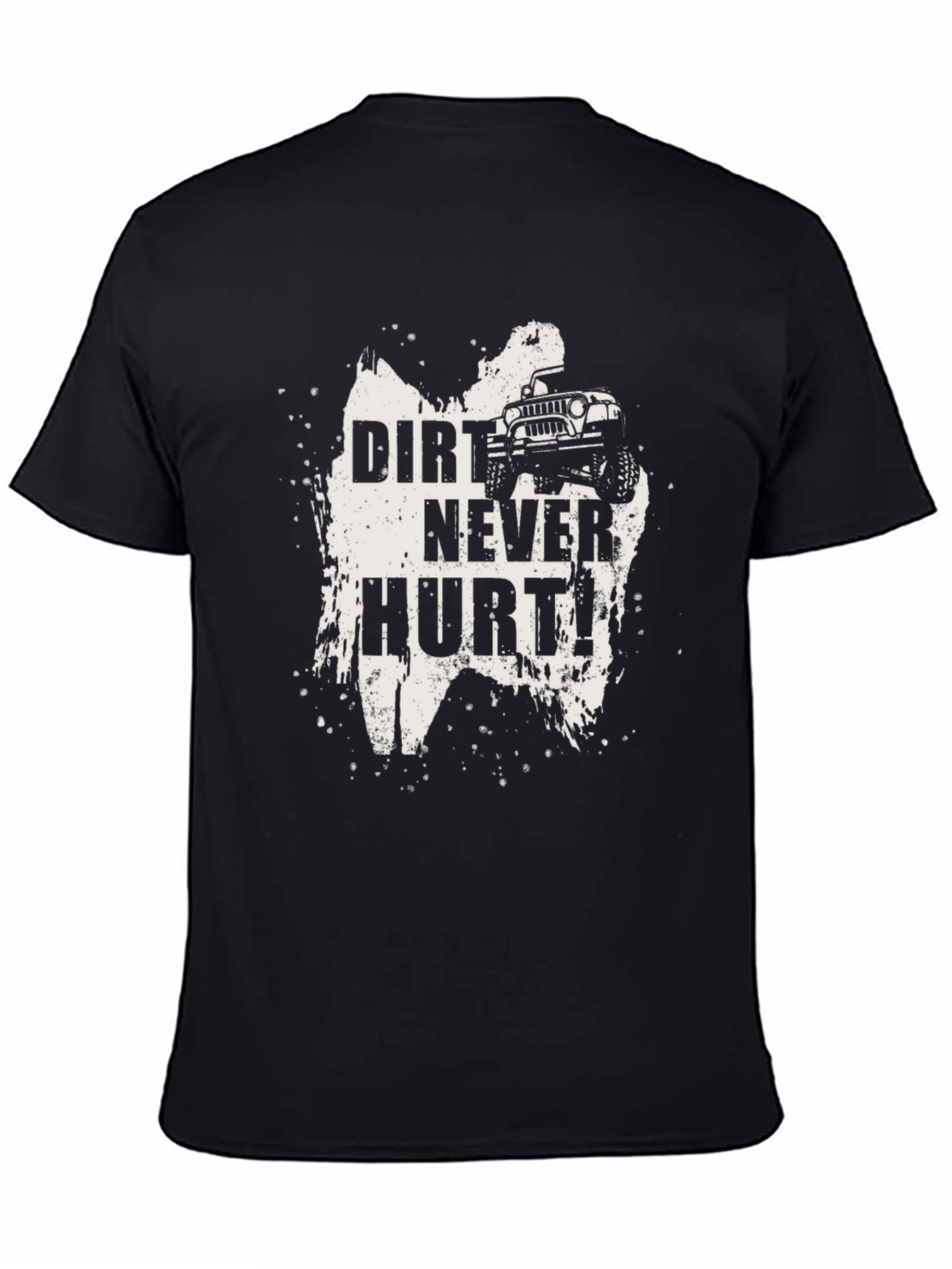 Dirt Never Hurt Black T-Shirt - Off Road Adventure