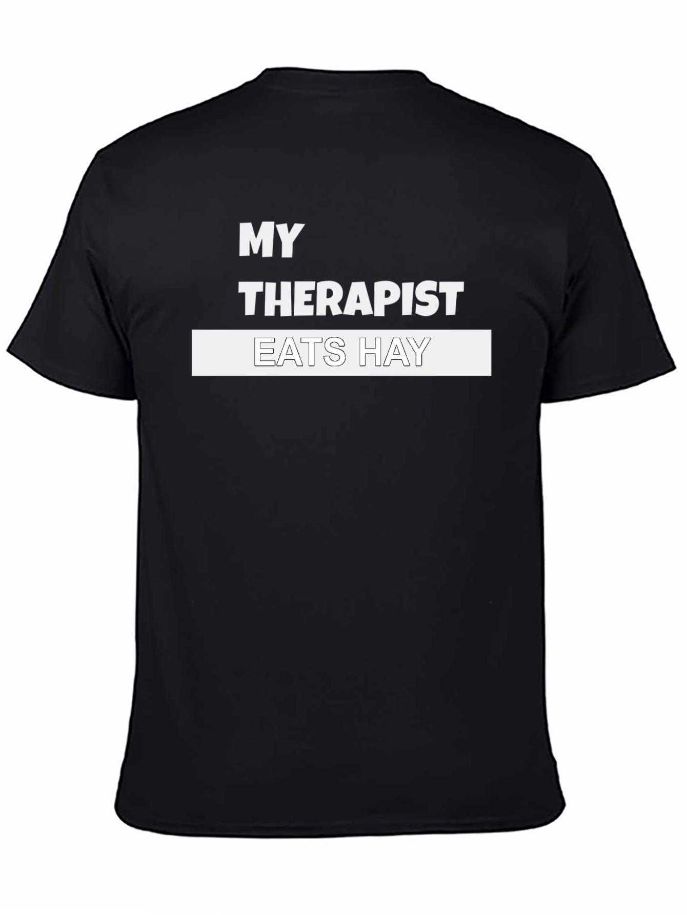 My Therapist Eats Hay Novelty T-Shirt