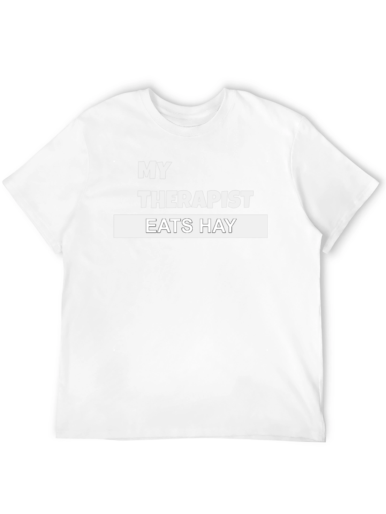 My Therapist Eats Hay Novelty T-Shirt
