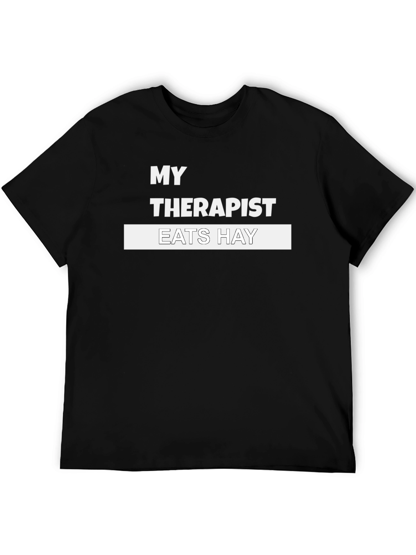 My Therapist Eats Hay Novelty T-Shirt