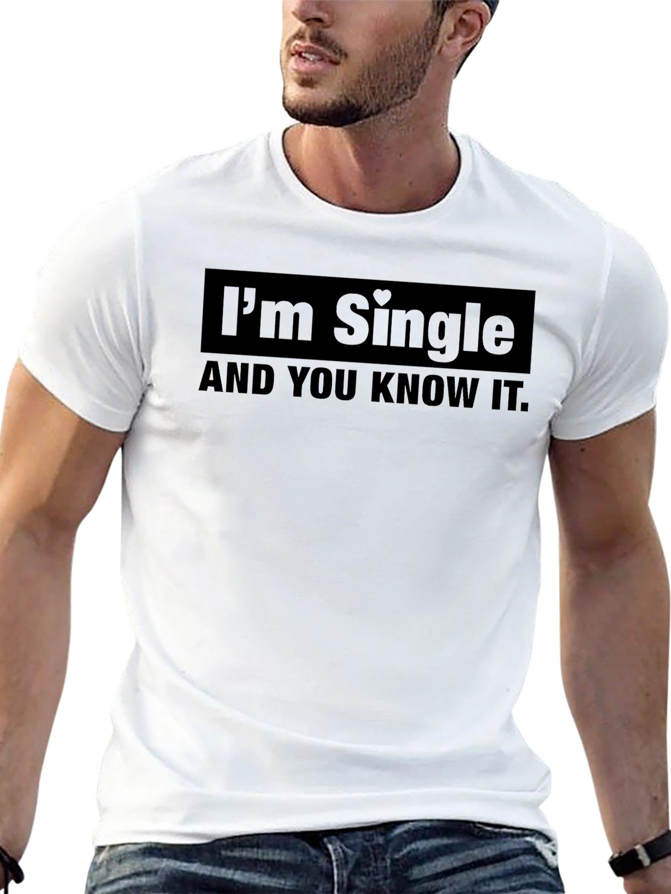 Im Single and You Know It T-Shirt