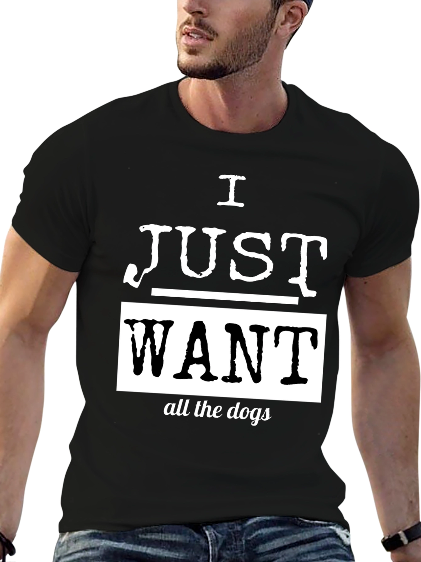 I Just Want All The Dogs Black T-Shirt