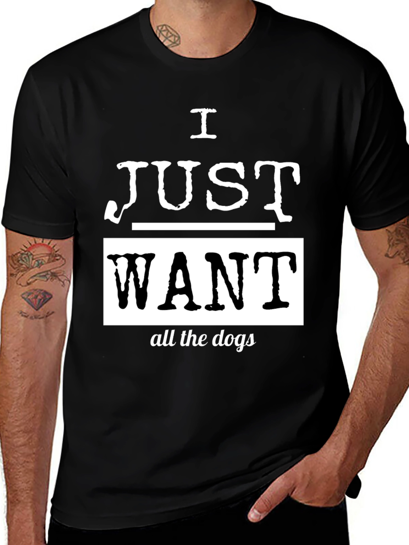 I Just Want All The Dogs Black T-Shirt