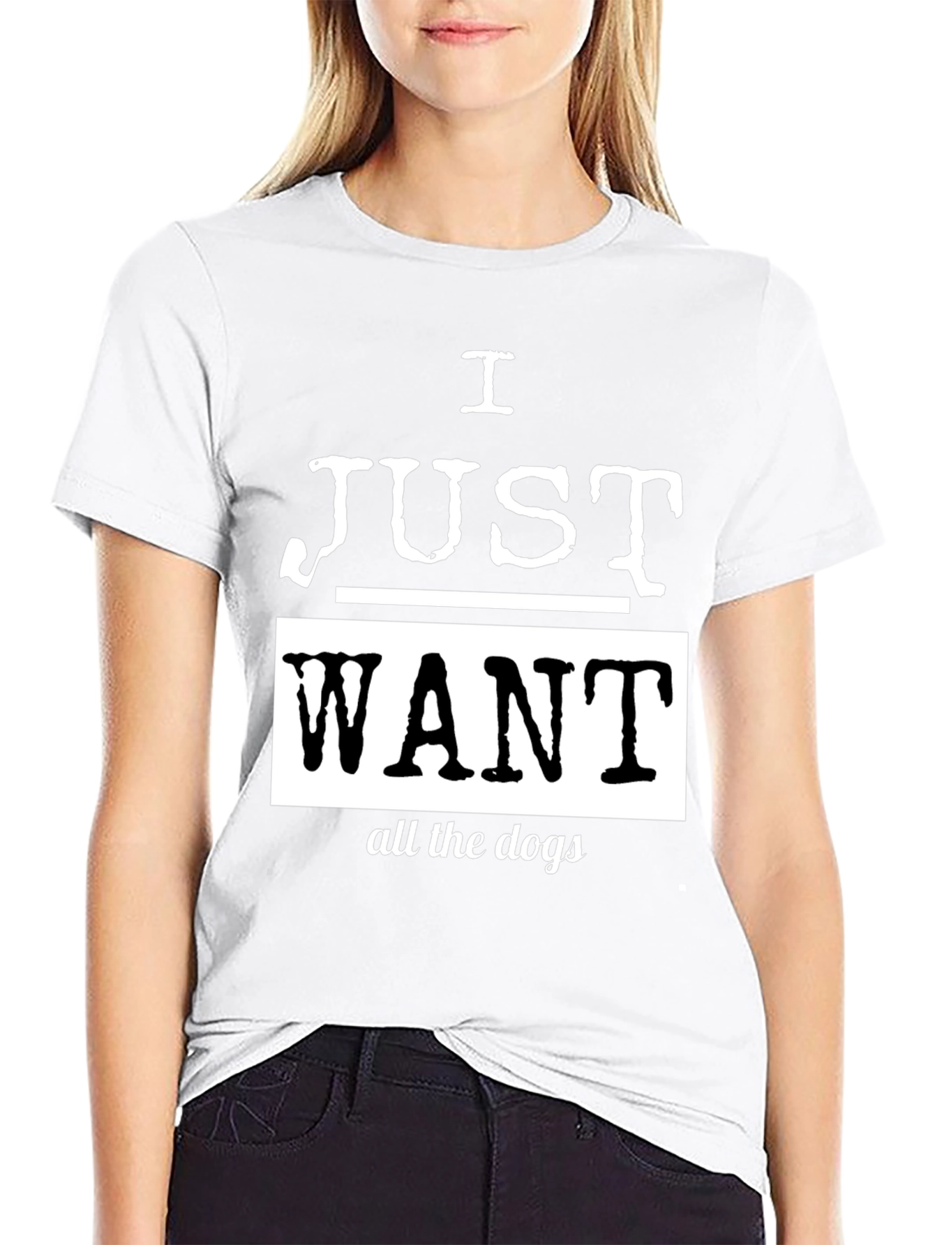 I Just Want All The Dogs Black T-Shirt