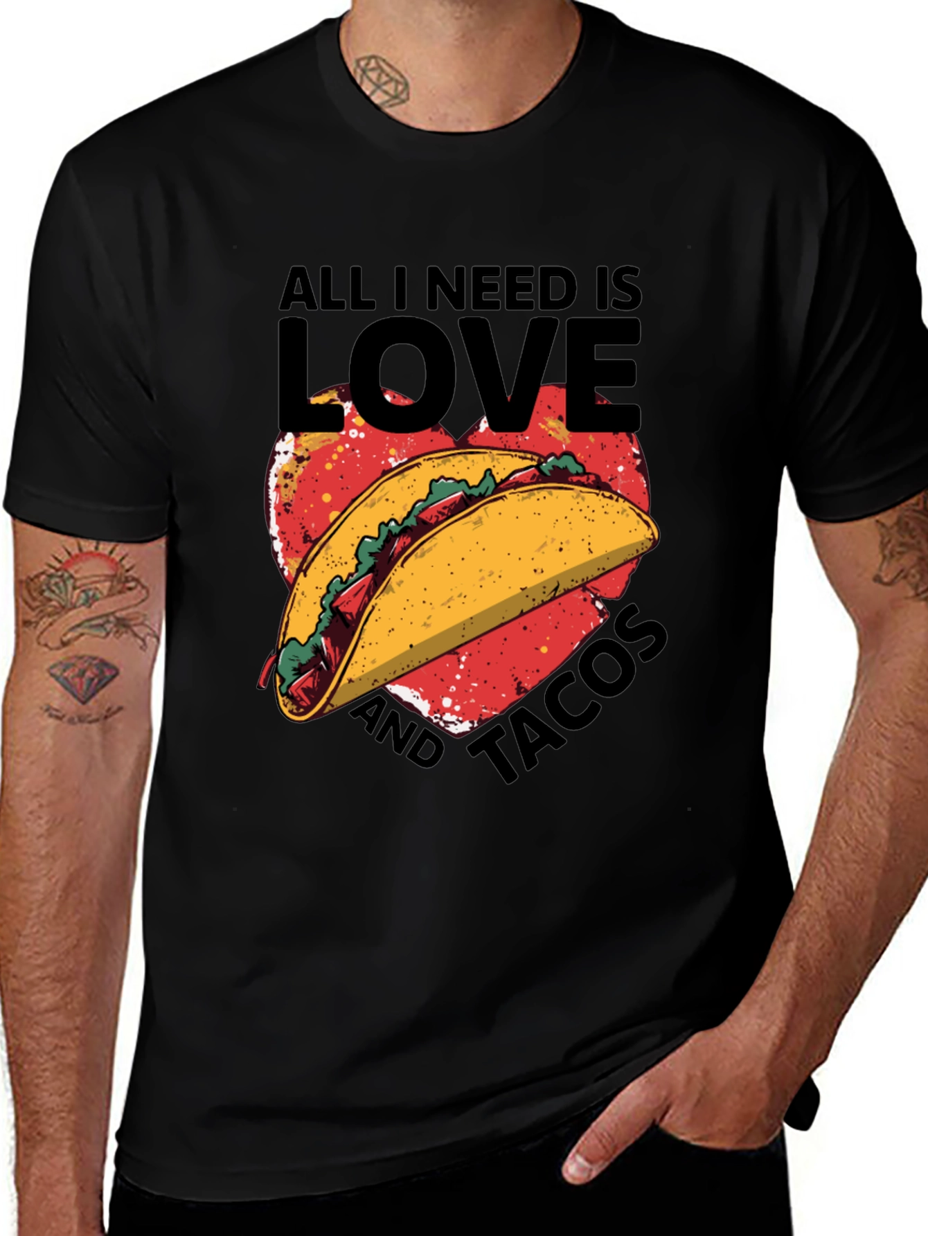 All I Need is Love and Tacos T-Shirt