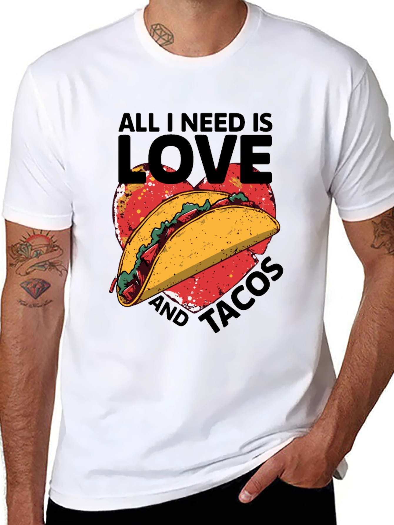 All I Need is Love and Tacos T-Shirt