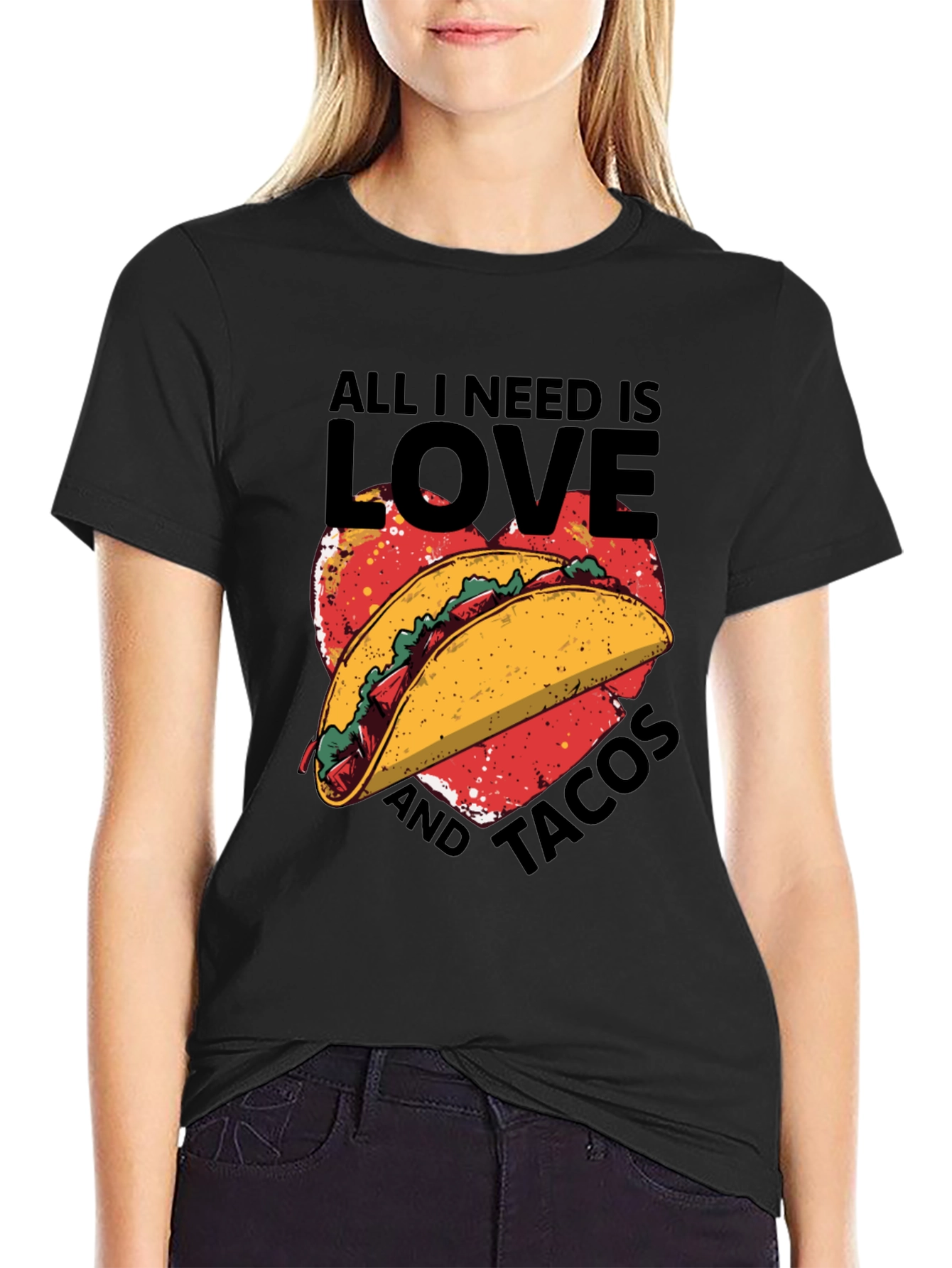 All I Need is Love and Tacos T-Shirt